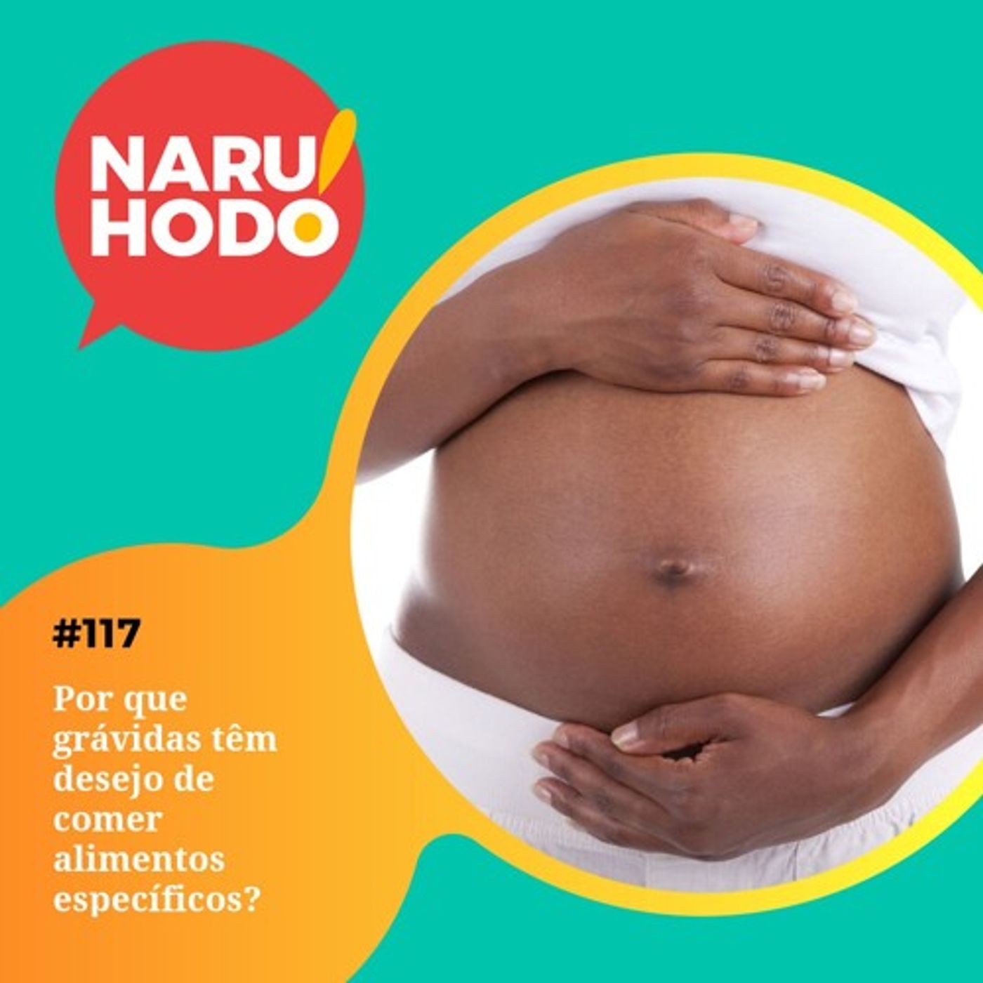 Naruhodo #117 - Por que grávidas têm desejos de comer alimentos específicos?