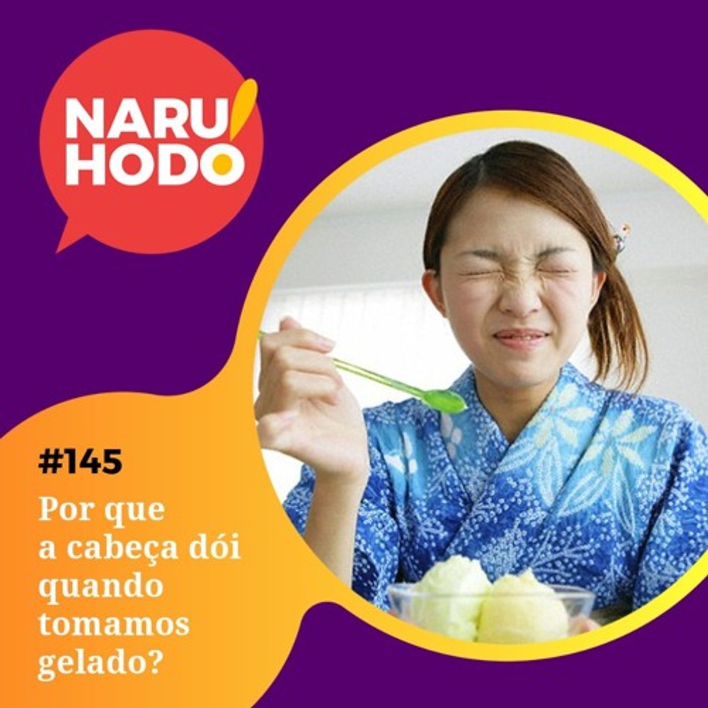 Naruhodo #145 - Por que a cabeça dói quando tomamos gelado?