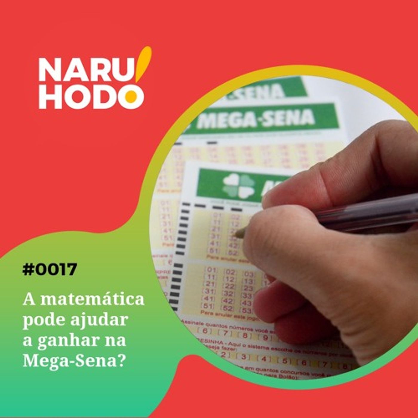 Naruhodo #17 - A matemática pode ajudar a ganhar na Mega-Sena?