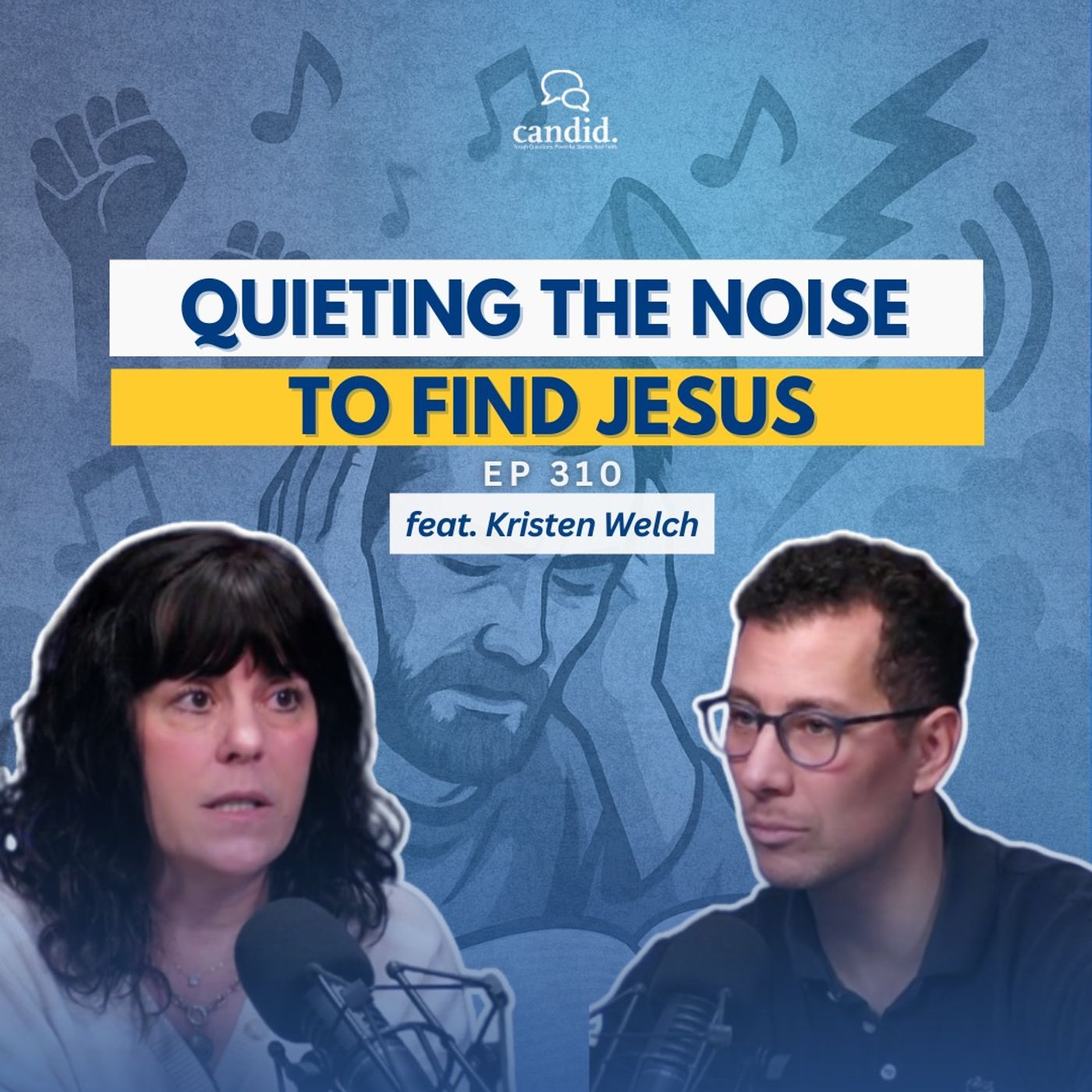 Quieting the Noise to Find Jesus: feat. Kristen Welch | Episode 310 Quieting the Noise to Find Jesus: feat. Kristen Welch | Episode 310