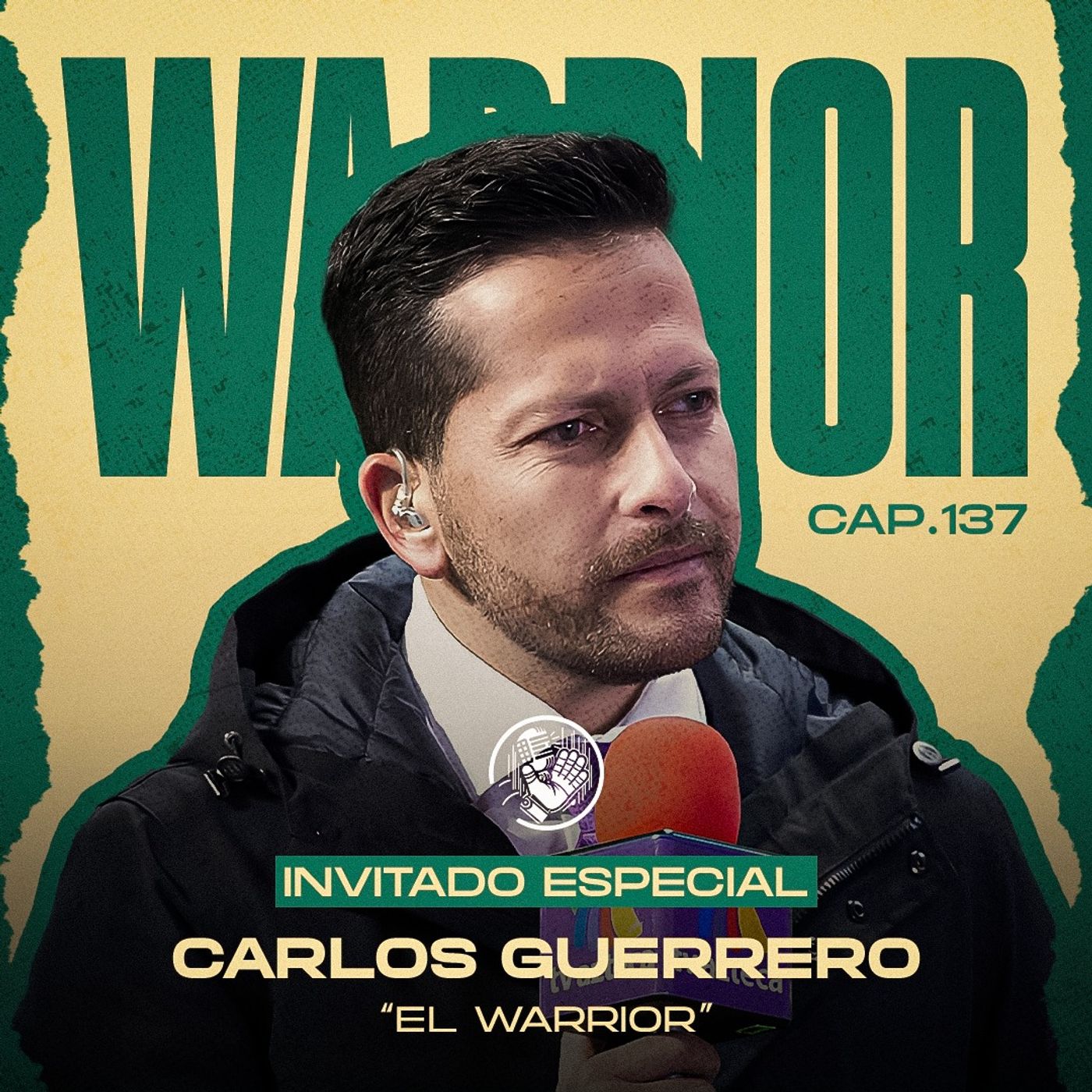 137 CARLOS GUERRERO "WARRIOR" | DETRÁS DEL ÉXITO EN TV AZTECA | LA CRISIS EN LA SELECCIÓN | LIGA MX