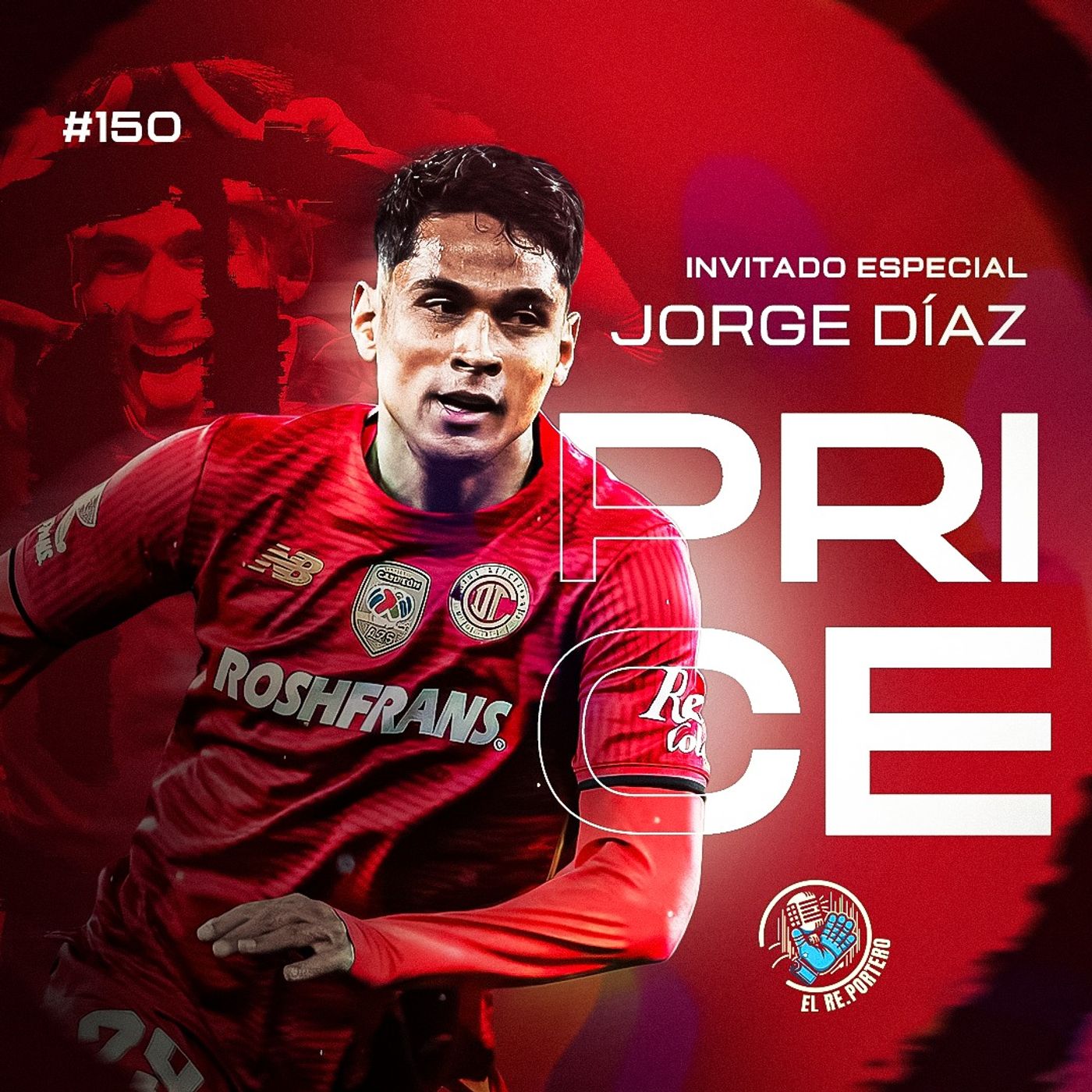 150 JORGE DÍAZ PRICE | TOLUCA YA ES DE ÉPOCA | LA PASÉ MAL EN LEÓN | LA RESILIENCIA LO ES TODO