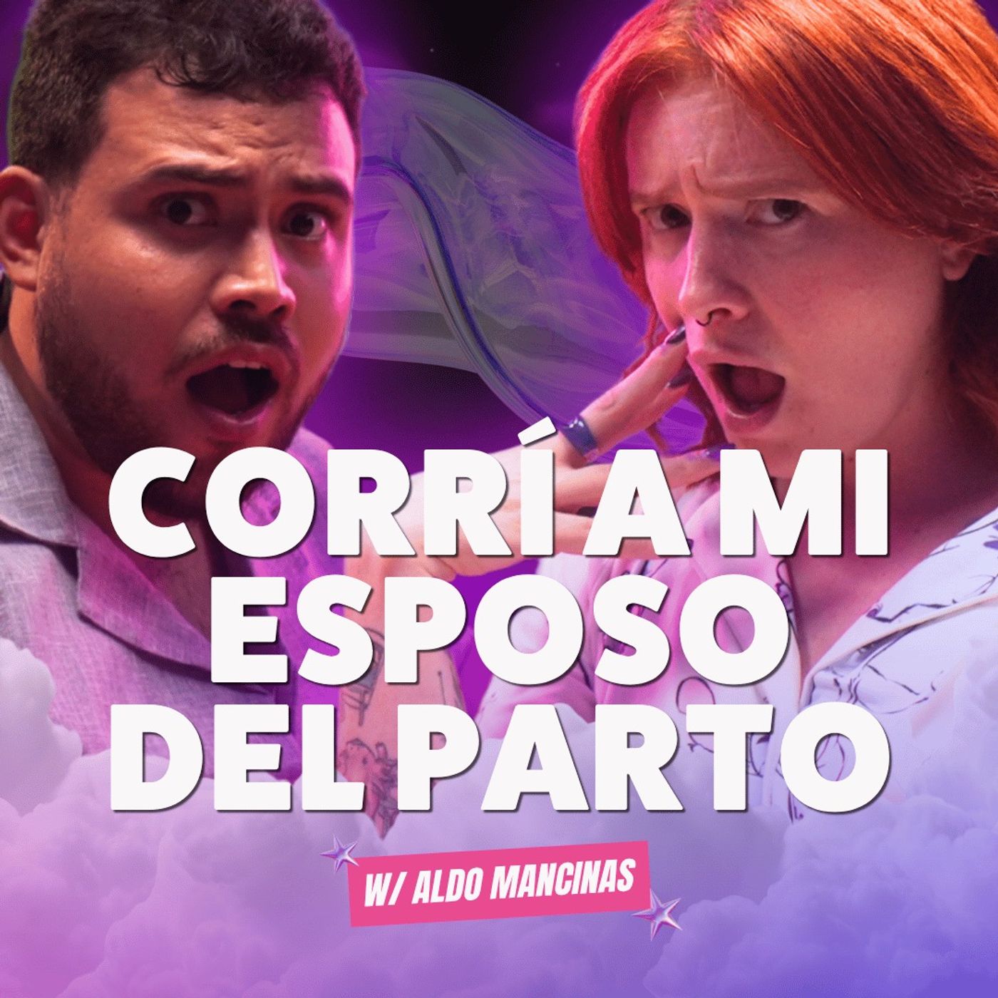 ¡Corrí a mi ESPOSO del PARTO! Ft. Aldo Mancinas - T10E25 episode artwork