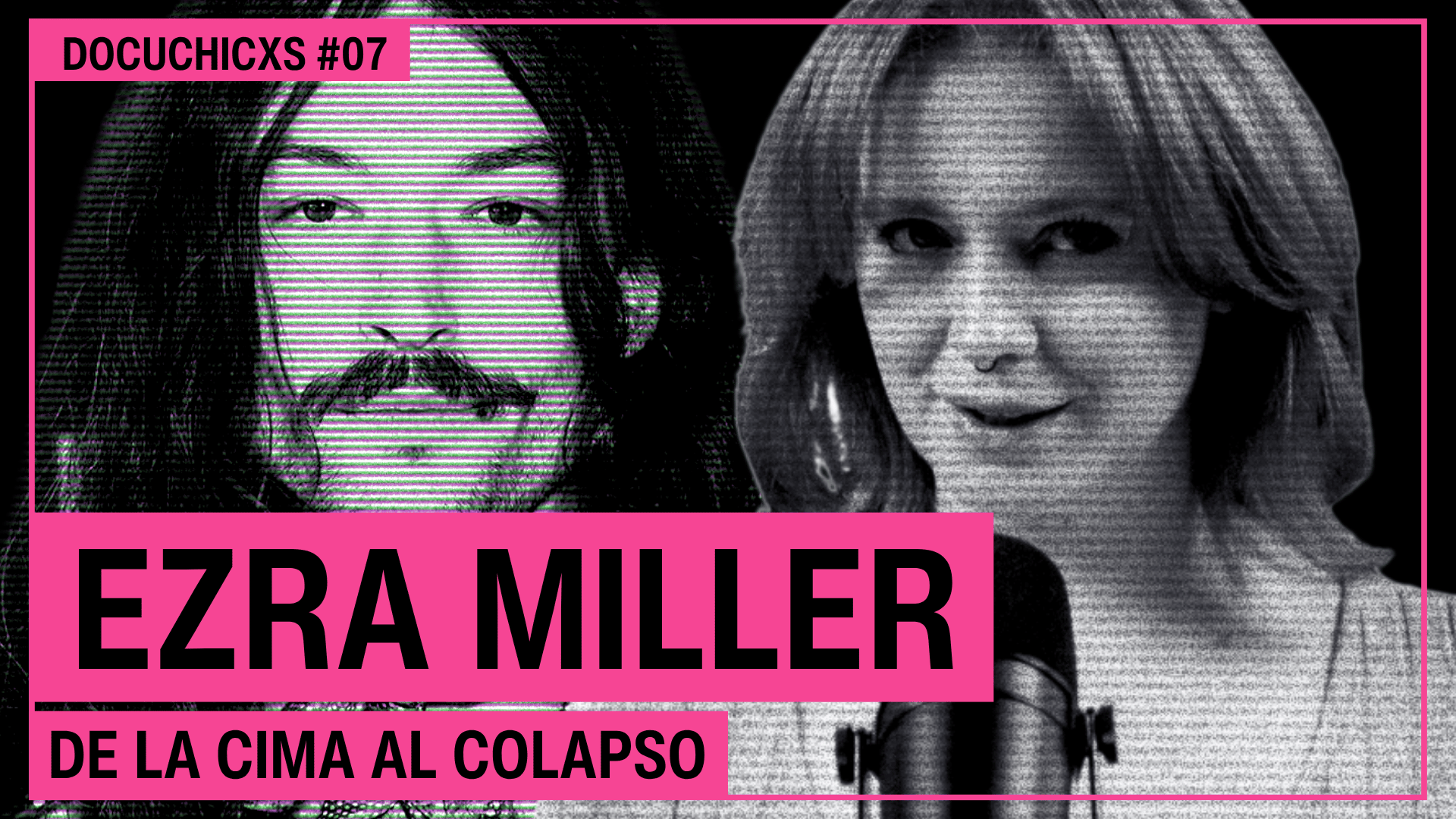 Ezra Miller: De la CIMA al COLAPSO | Docuchicxs #07