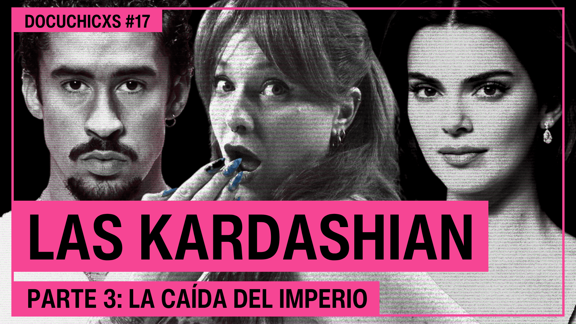 Las Kardashian: La CAÍDA del imperio | Parte 3 | Docuchicxs #17
