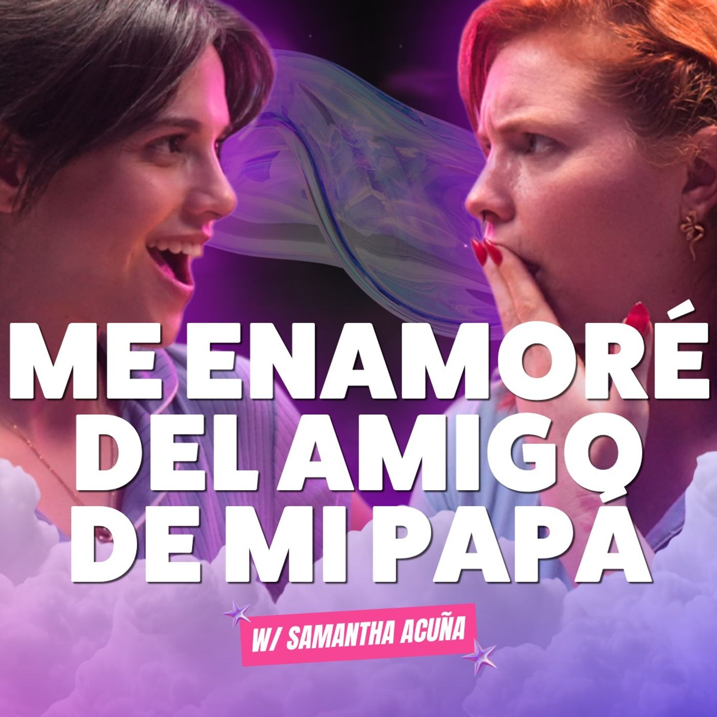 ¡Me ENAMORÉ del amigo DE MI PAPÁ! Ft. Samantha Acuña - T10E26 episode artwork