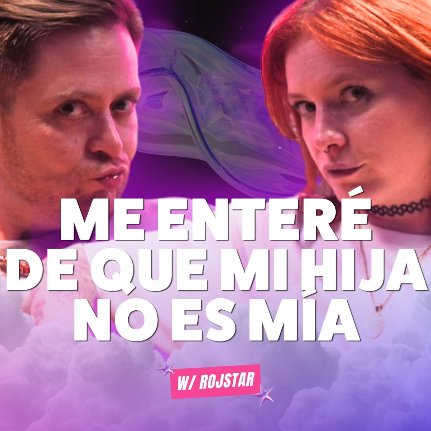 ¡Me ENTERÉ de que mi hija NO ES MÍA! Ft. Rojstar - T10E29 episode artwork