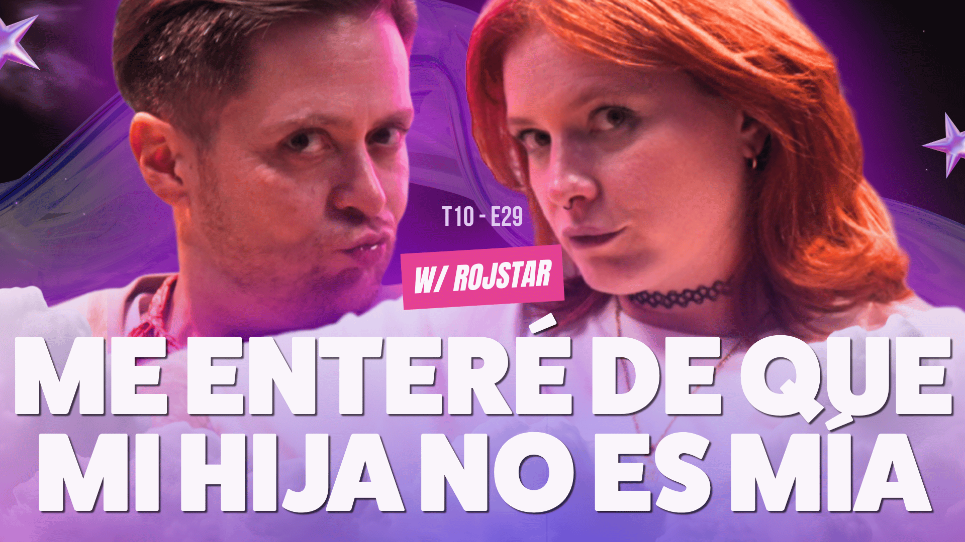 ¡Me ENTERÉ de que mi hija NO ES MÍA! Ft. Rojstar - T10E29