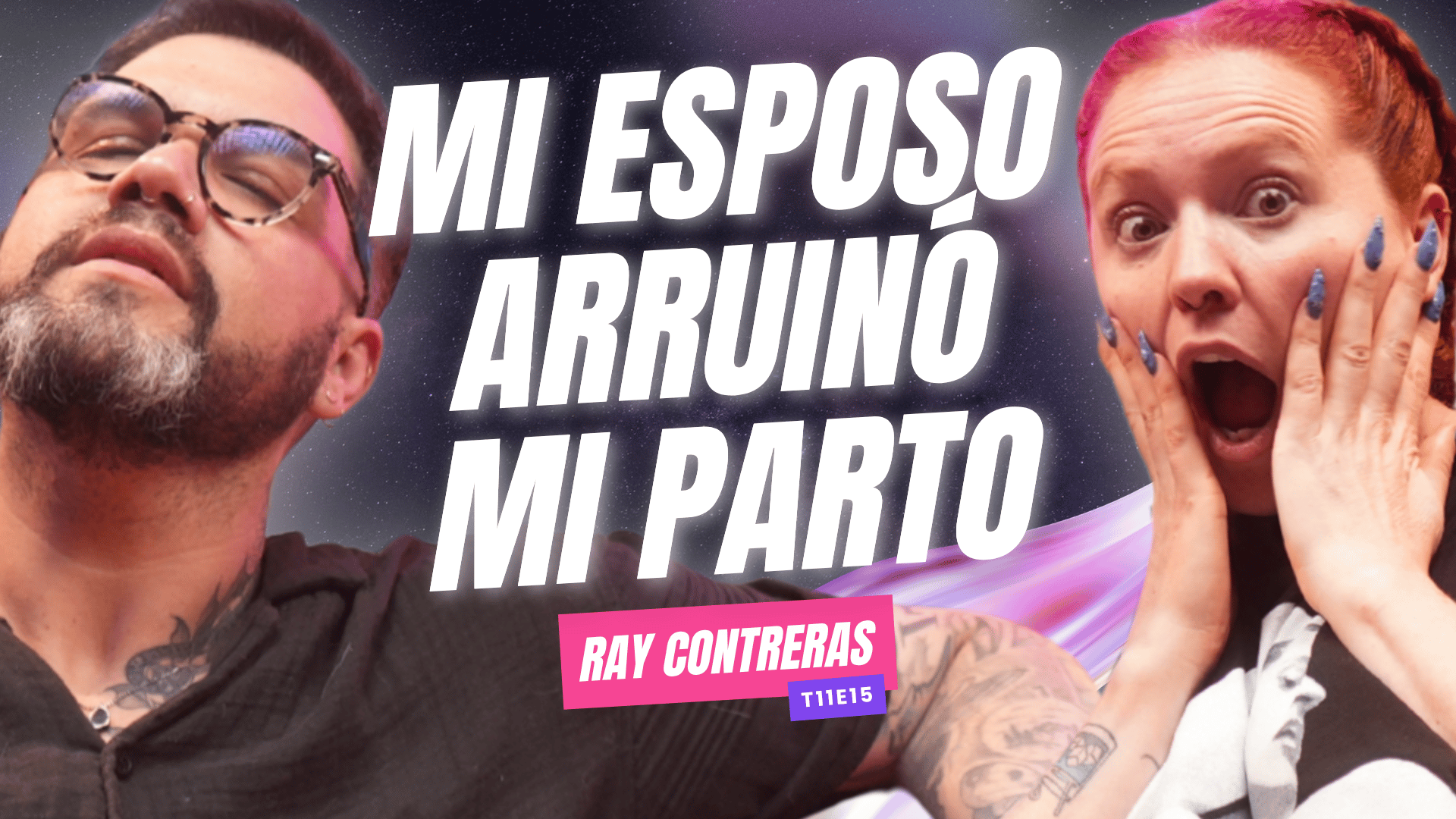 Mi esposo ARRUINÓ mi parto Ft. Ray Contreras - T11E15
