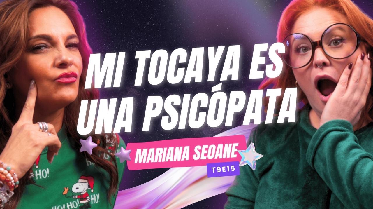 😱 T9E15 ¡Mi Tocaya Es Una Psicópata! 😱 Ft. Mariana Seoane