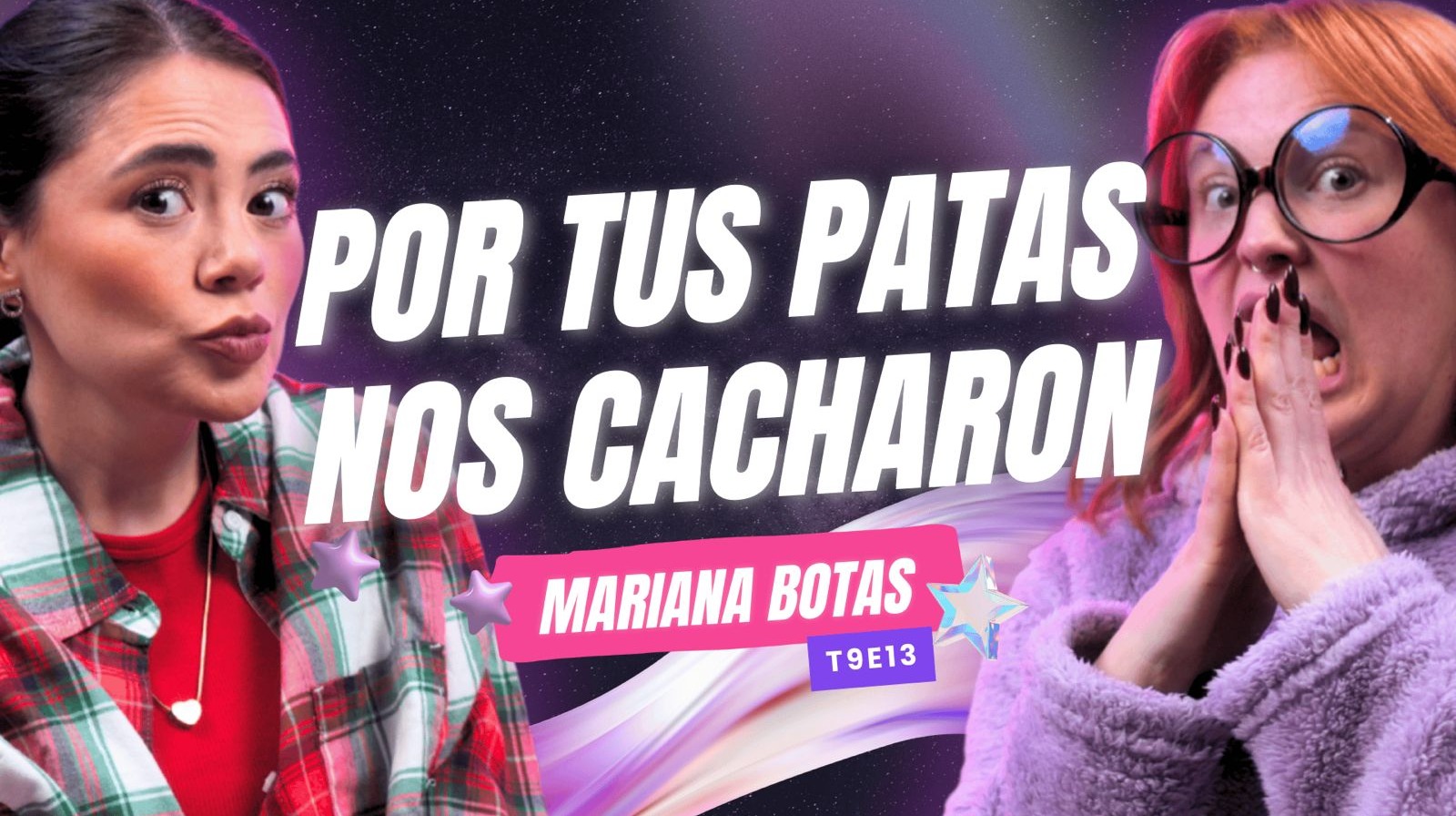 T9E13 ¡Por Tus Patas Nos Cacharon! 😱 Ft. @MarianaBotas_oficial de @envinadas