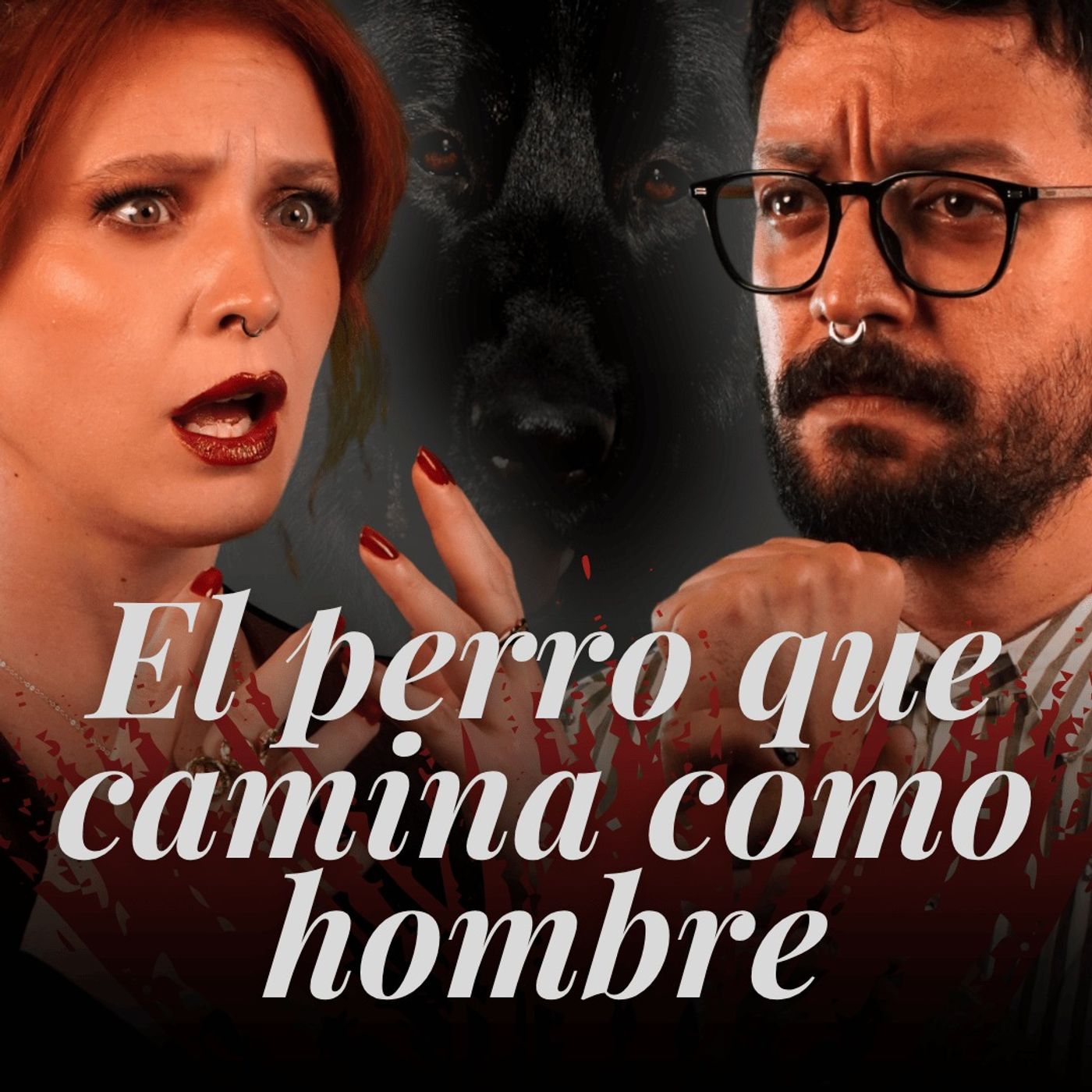 "El perro que camina como hombre" | Noche de Freaks | T1E15 episode artwork