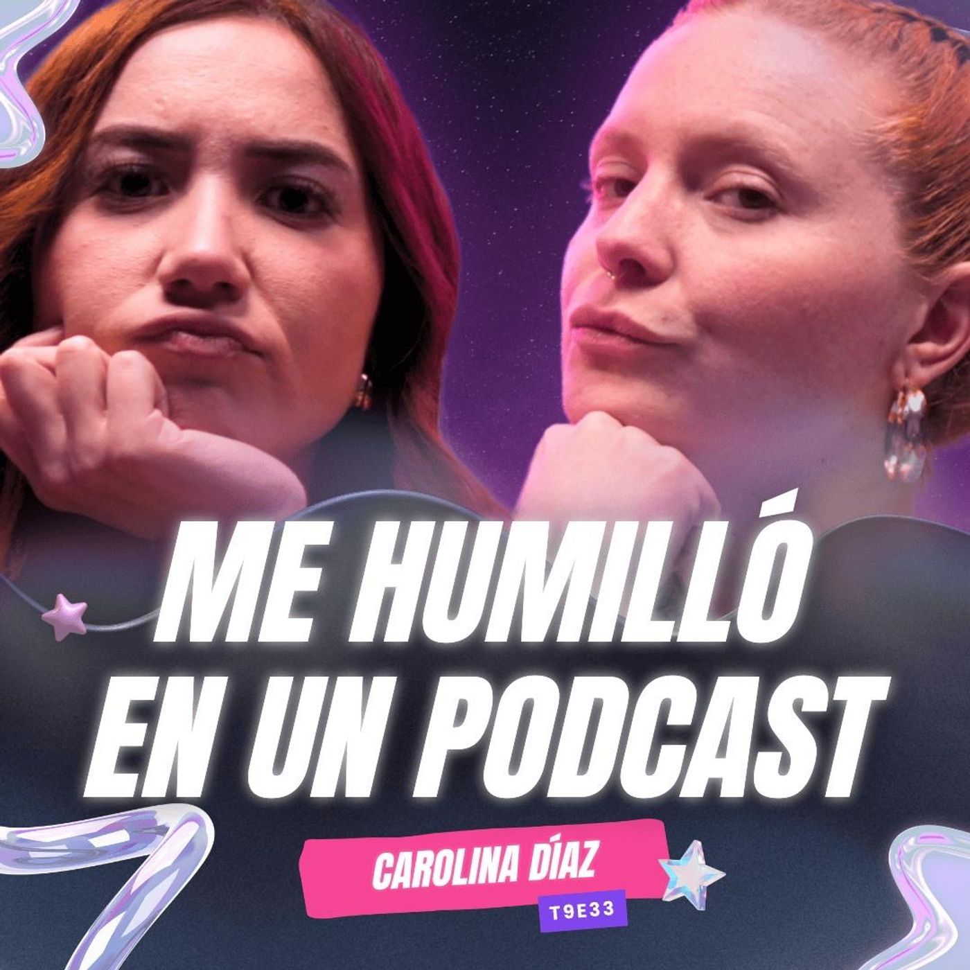 T9E33 ¡Me Humilló En Un Podcast! 😱 Ft. Carolina Díaz  #podcast #chismes #chisme