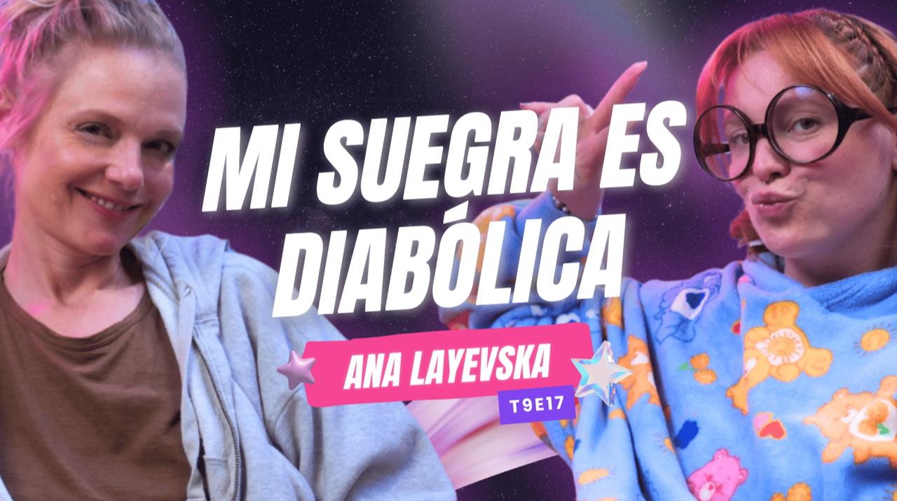 ¡Mi Suegra Es DIABÓLICA! 😭 Ft. Ana Layevska. - T9E17 #podcast #chisme #suegras