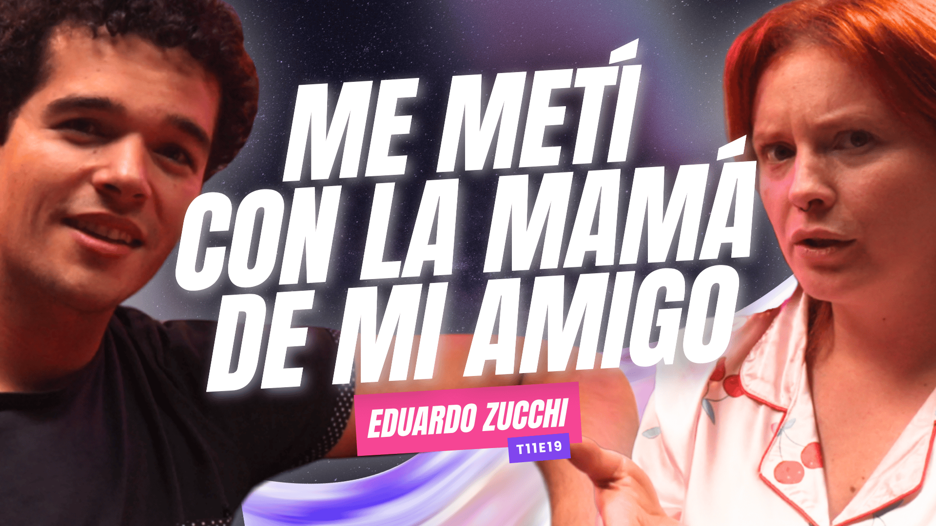 Me metí con LA MAMÁ de mi AMIGO Ft. Eduardo Zucchi - T11E19