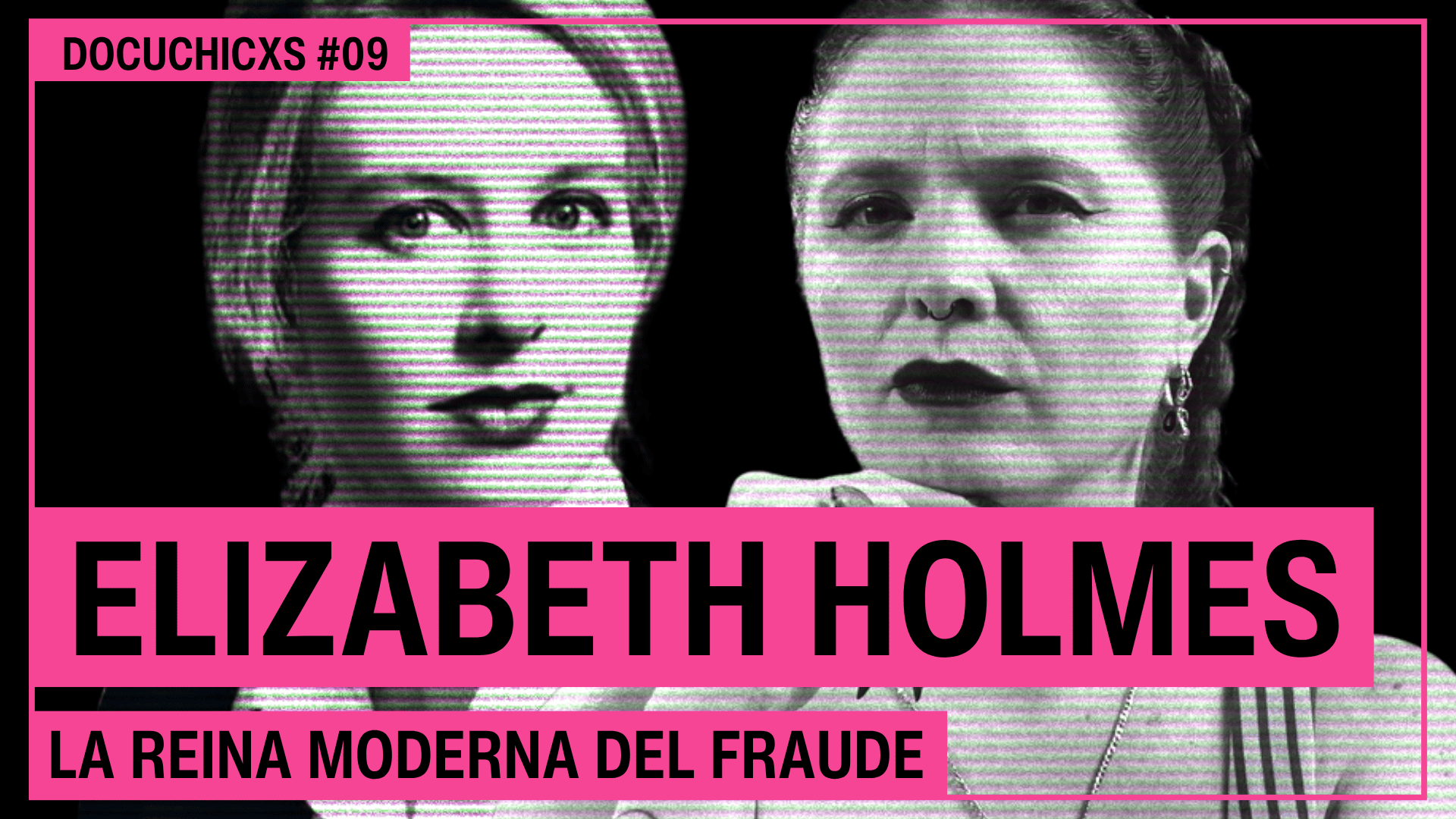 Elizabeth Holmes: La reina moderna del FRAUDE | Docuchicxs #09