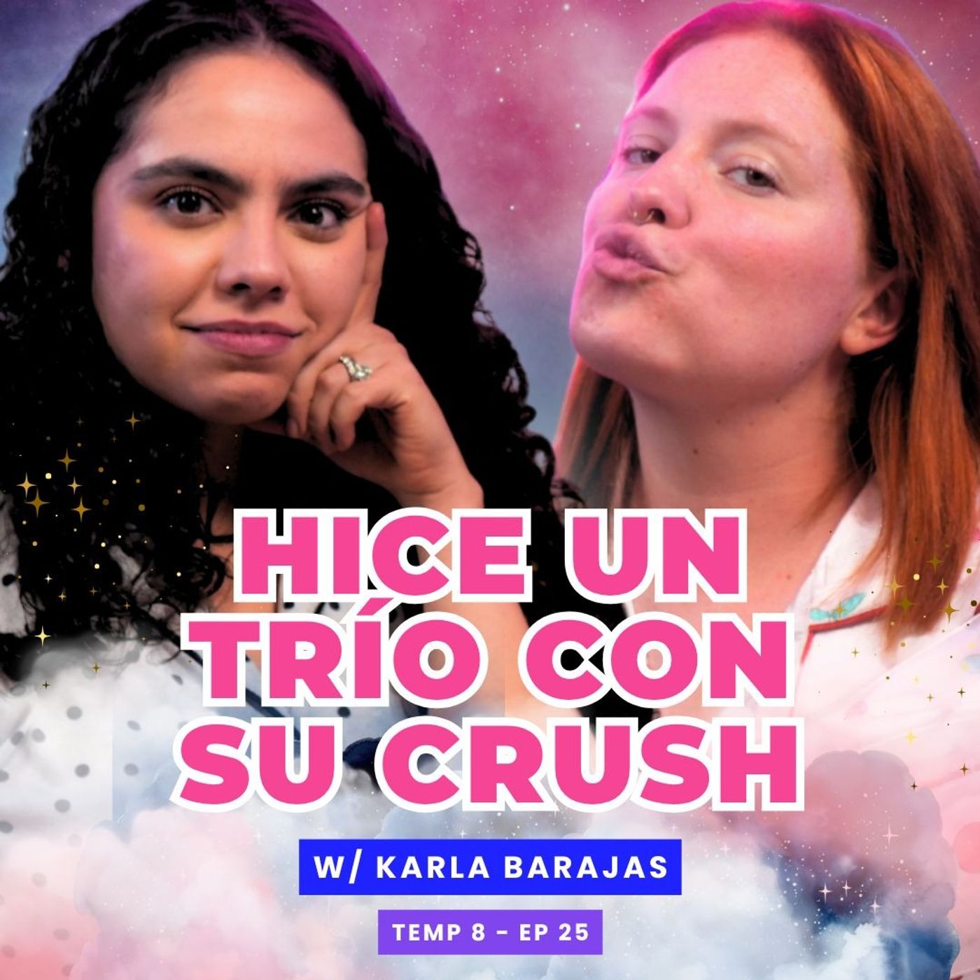 T8E25 ¡Hice Un Trío Con Su Crush! 😈 Ft.@karlabarajas_