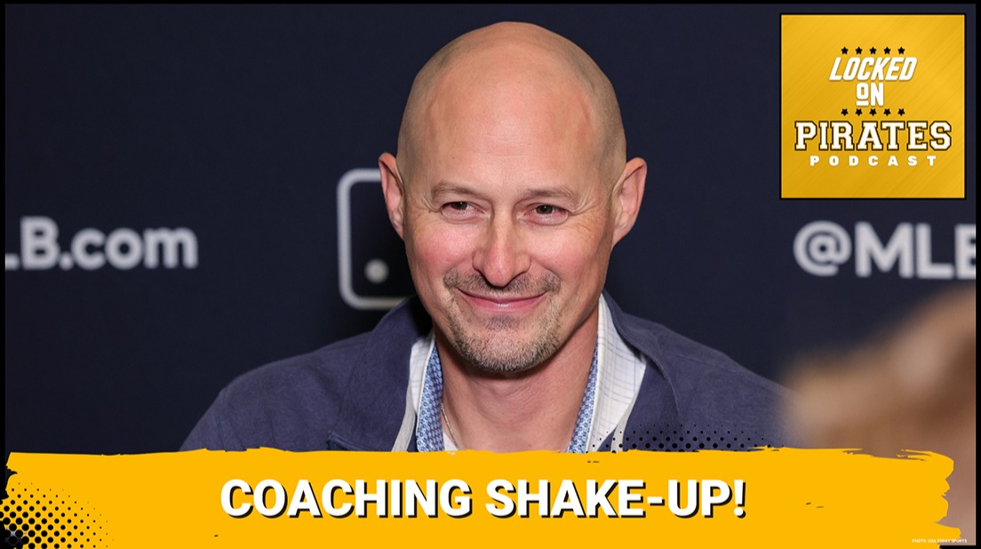 Upgrade: Pittsburgh Pirates Coaching Staff Unveiled, What Must CHANGE Now