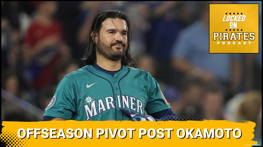 PIVOT: Why Missing Okamoto Won’t DERAIL the Pittsburgh Pirates—Offseason OPTIONS Still OPEN