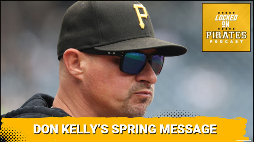 NO-NONSENSE: Pittsburgh Pirates’ Don Kelly Sets the TONE—Spring Training ATTITUDE Shifts