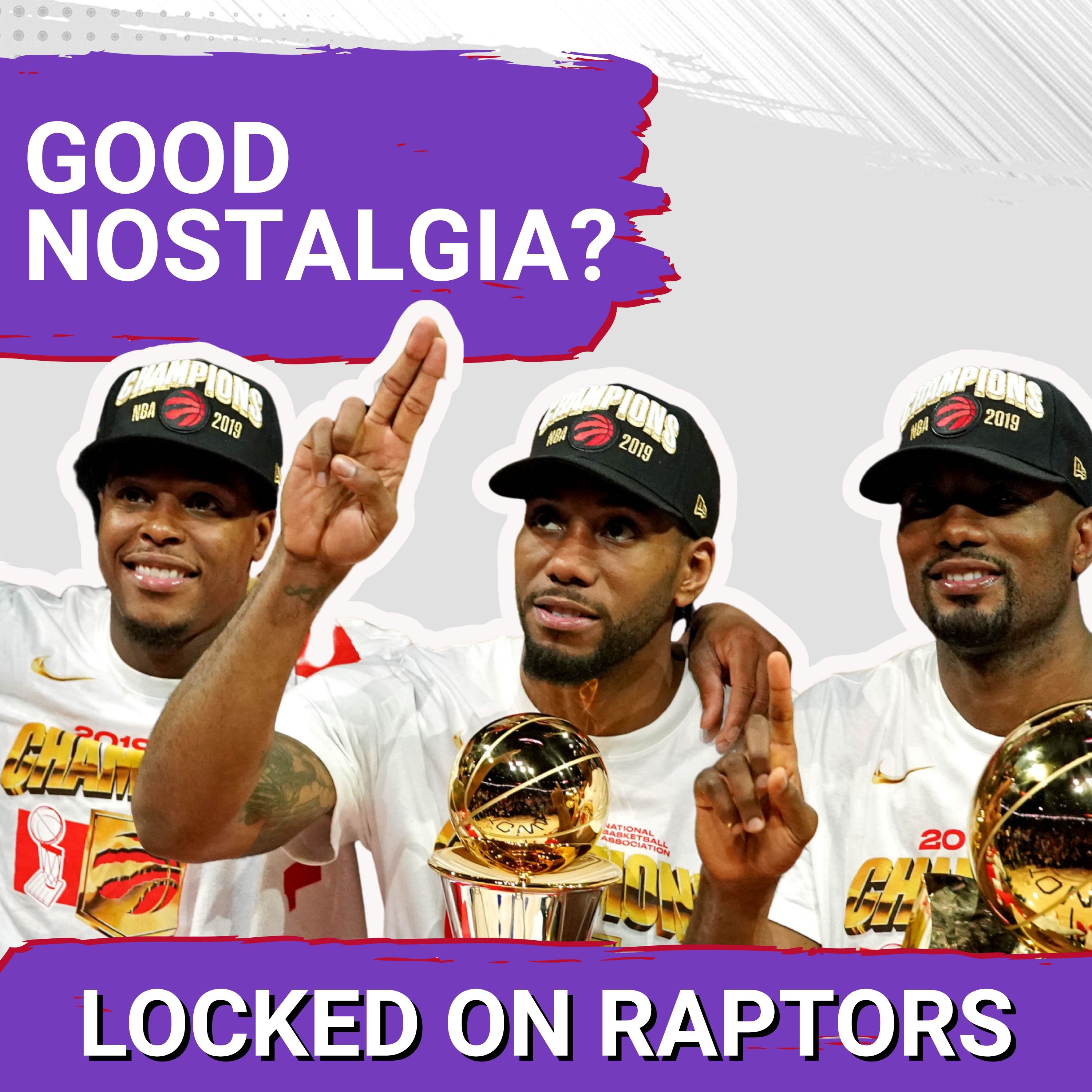 Why the Toronto Raptors reunion with Kawhi Leonard represents the GOOD kind of nostalgia w/ Katie Heindl