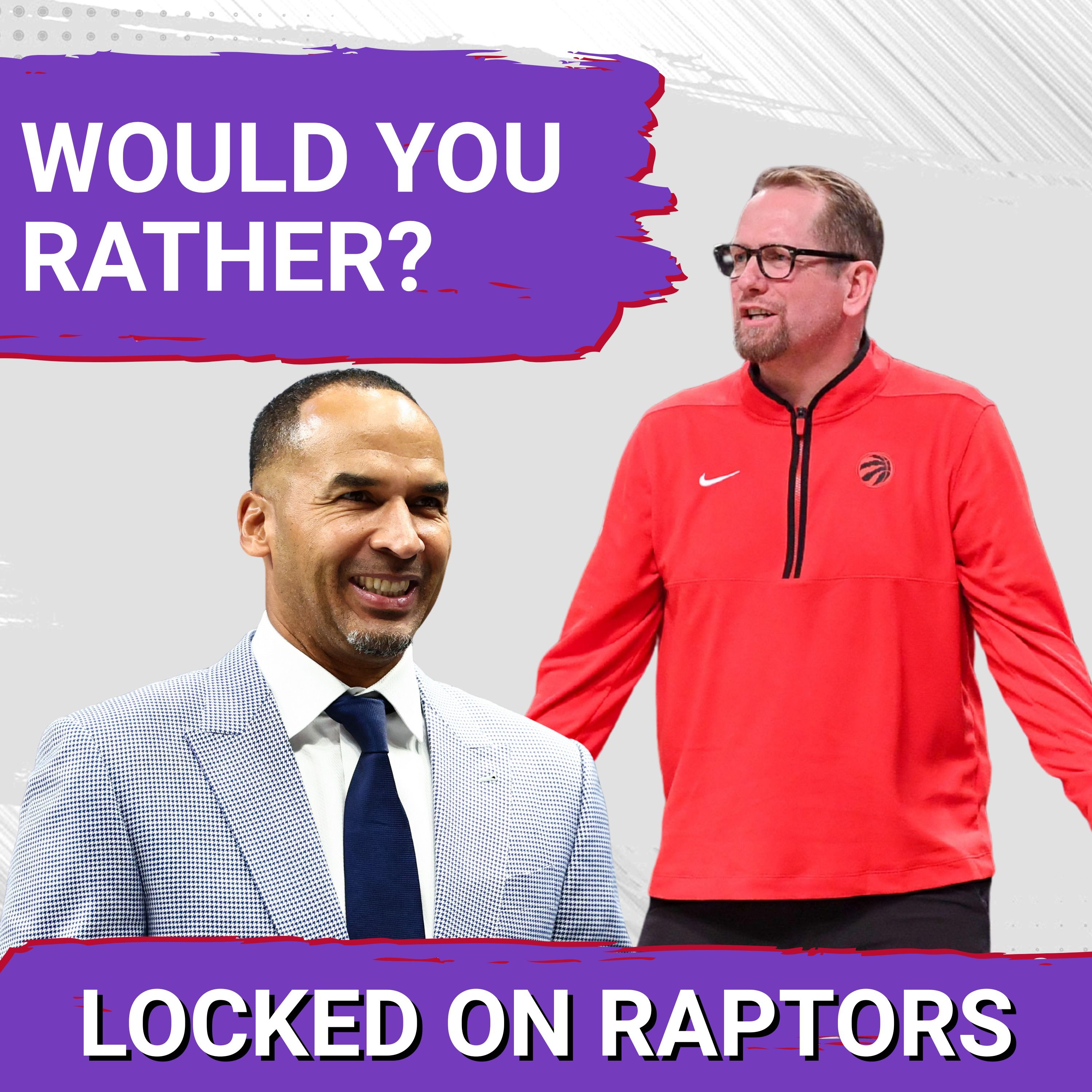 WOULD YOU RATHER: Relive the last 3 years of Toronto Raptors basketball OR hire Nico Harrison as GM today? w/ Katie Heindl