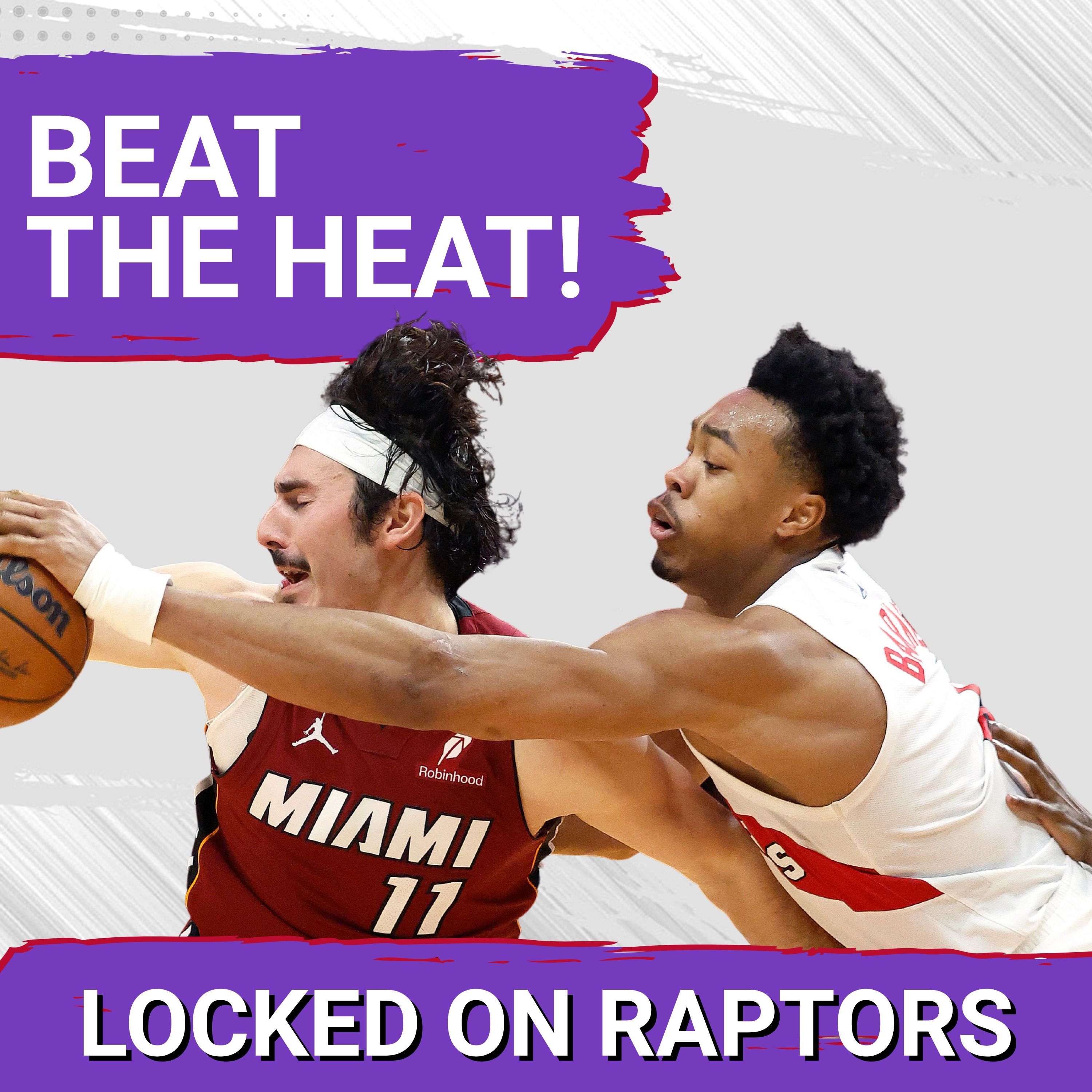 BIG IMPORTANT GAMES: How the Toronto Raptors can bury the Miami Heat's Top-6 hopes in the first of two pivotal showdowns