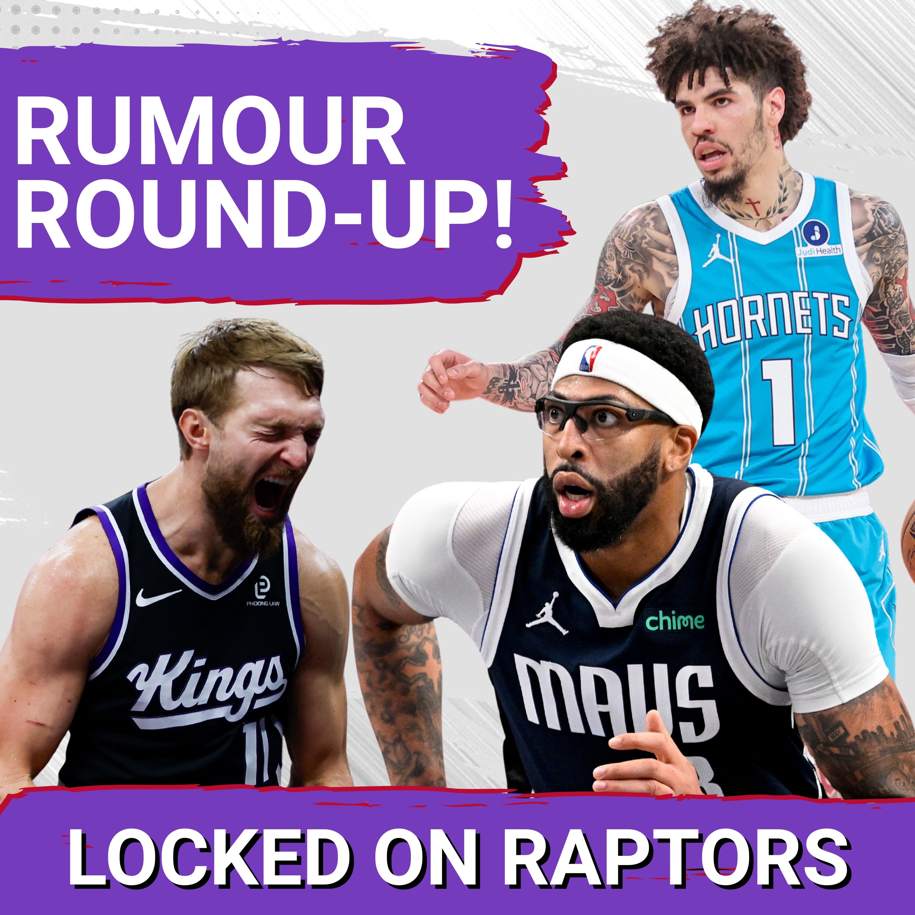 TRADE RUMOUR ROUND UP: Raptors tied to Anthony Davis, Domantas Sabonis & LaMelo Ball, but what's the rush?