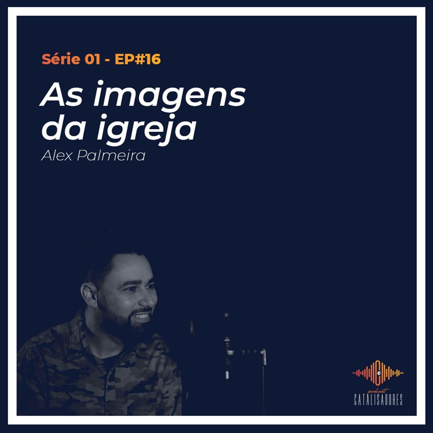 S01 - EP#16 - As imagens da igreja
