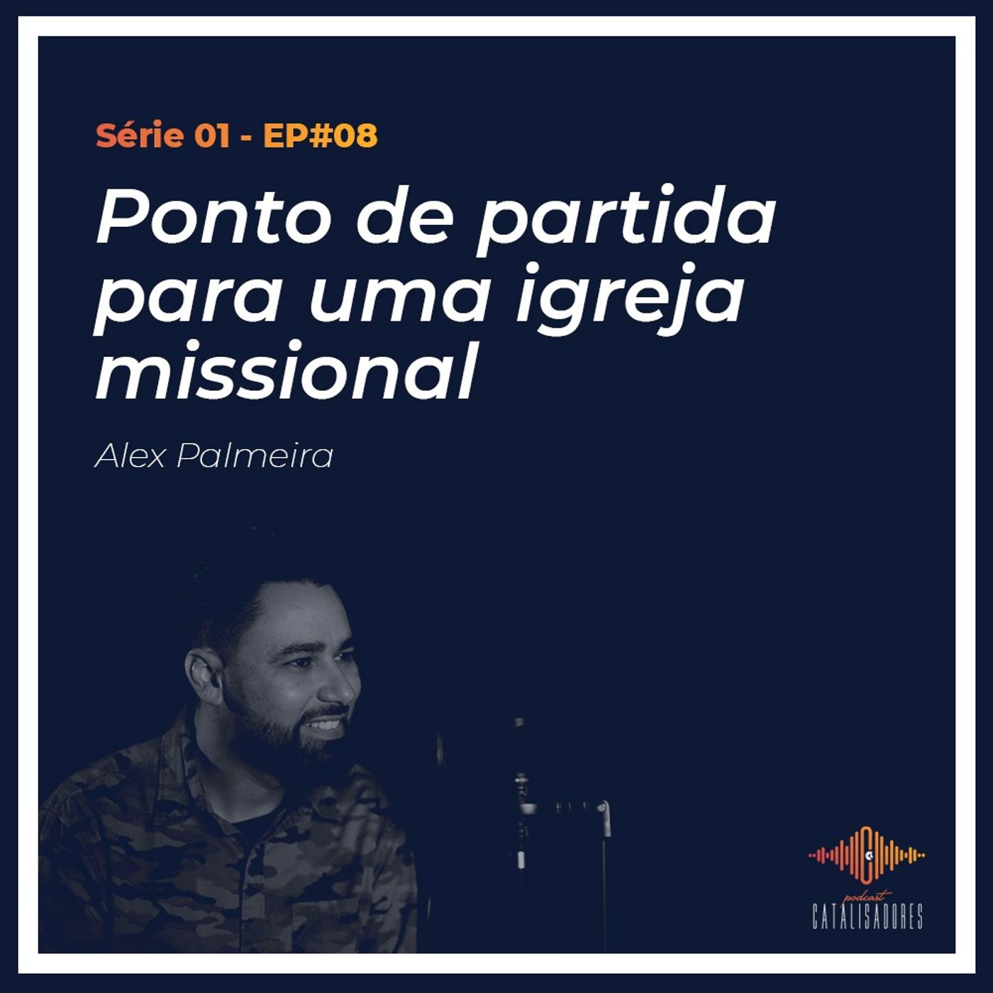 S01 - EP#08 - Ponto de Partida para uma Igreja Missional episode artwork