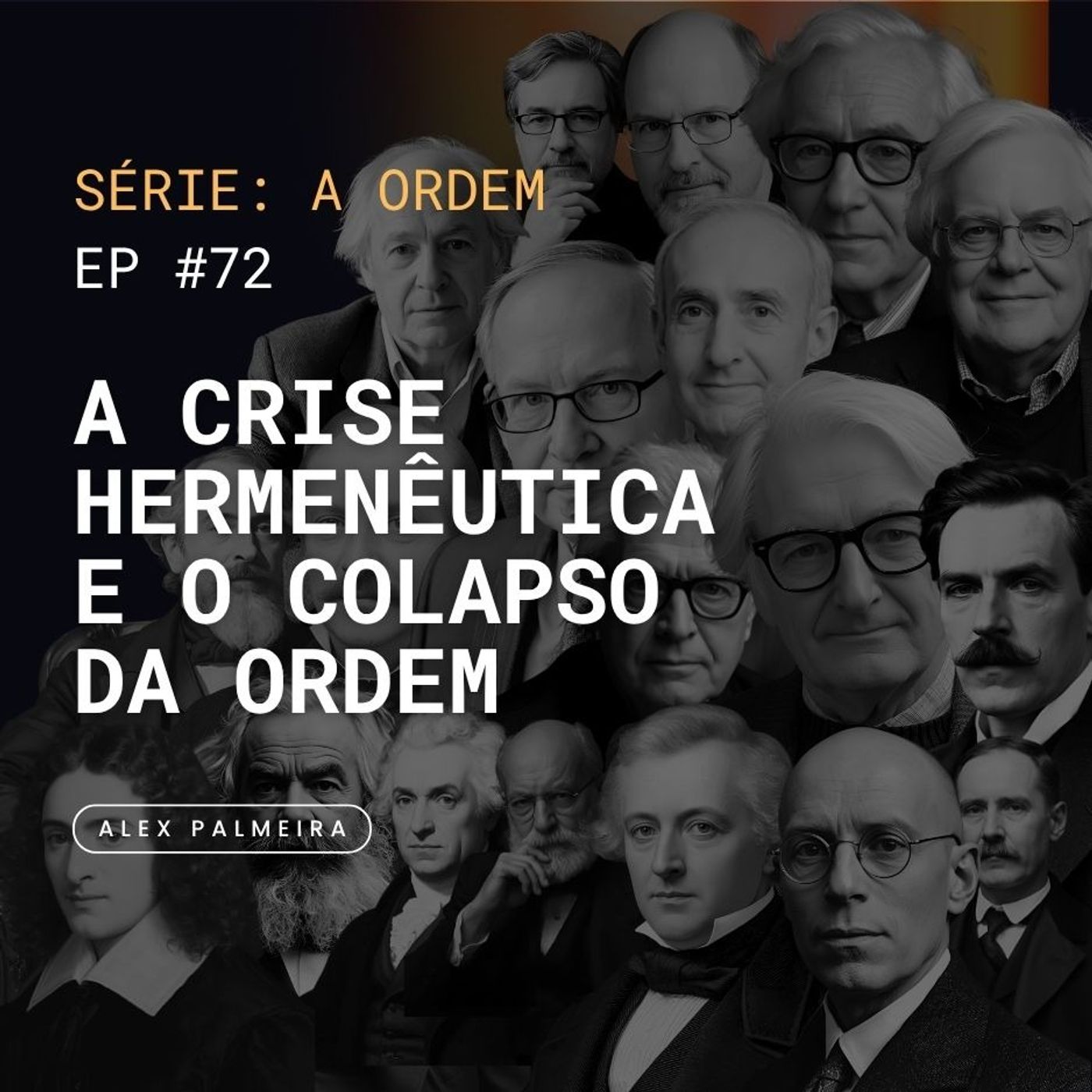 Ep 73 - A Crise Hermenêutica e o Colapso da Ordem