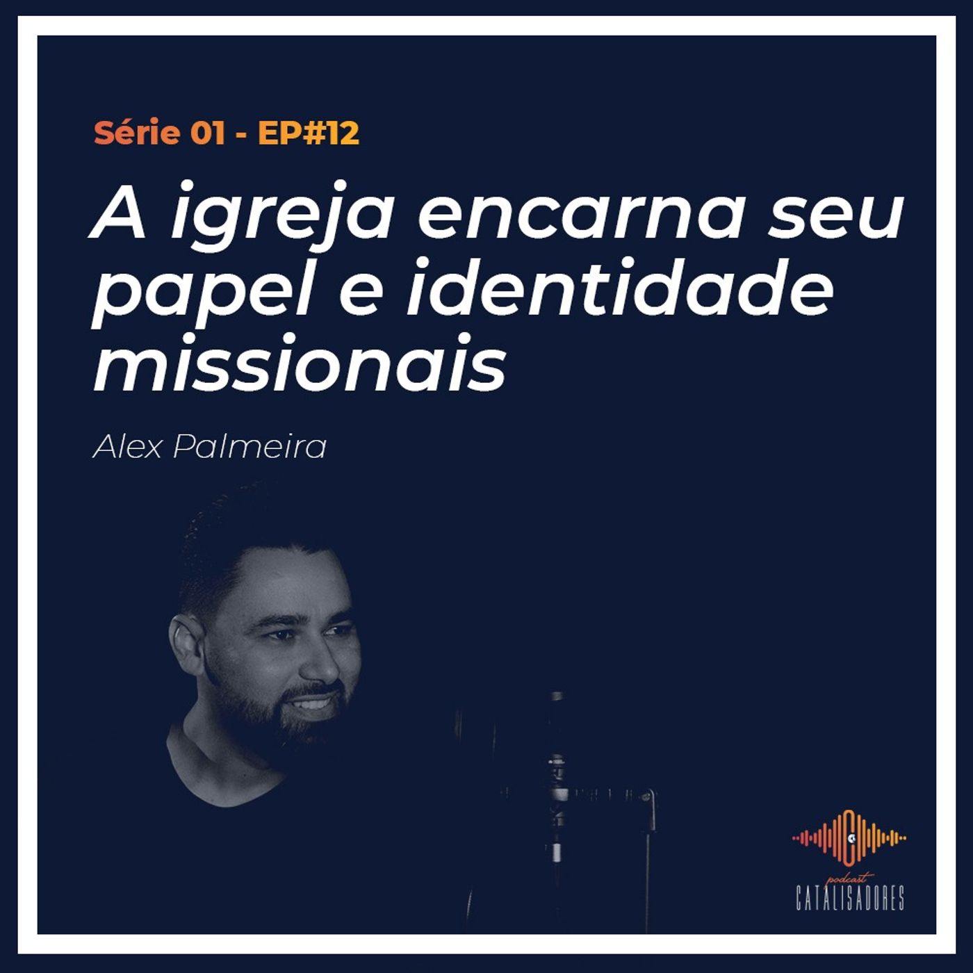 S01 - EP#12 - A igreja encarna seu papel e identidade missionais episode artwork