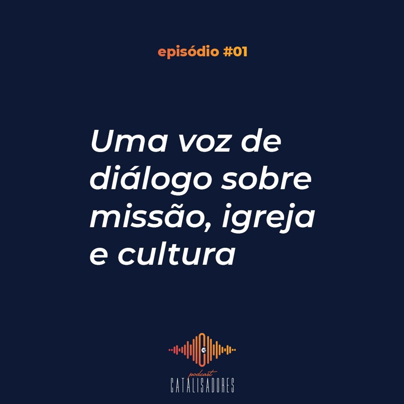 Ep #00 - Uma voz de diálogo sobre missão, igreja e cultura episode artwork