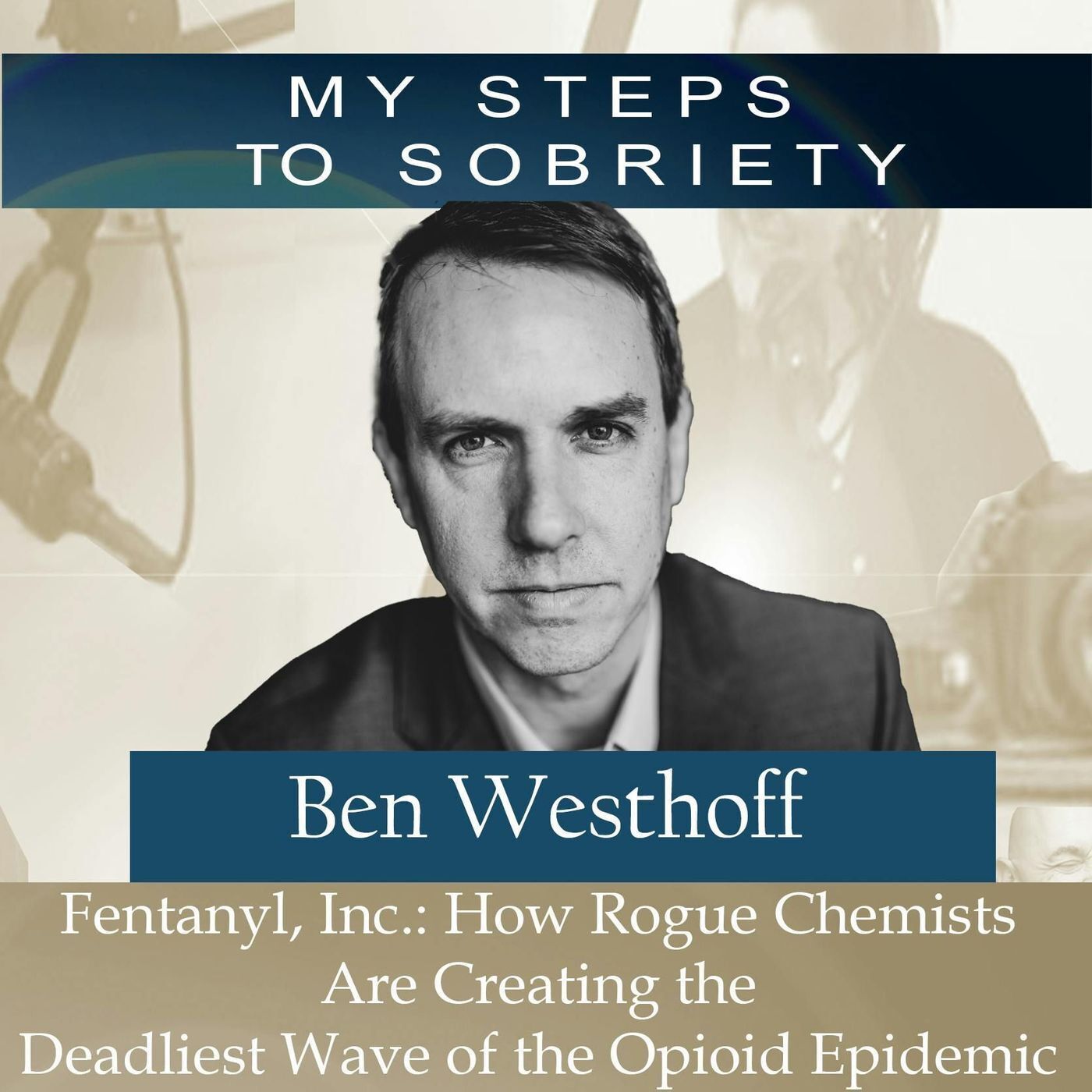 236 Ben Westhoff - Fentanyl Inc: How Rogue Chemists create the Deadliest wave of the opioid epidemic episode artwork