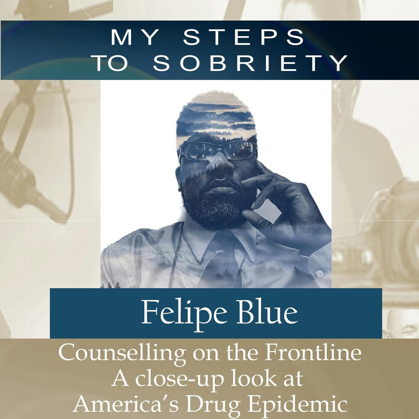 369 Felipe Blue: Counselling on the Frontline - A close-up Look At America’s Drug Epidemic episode artwork