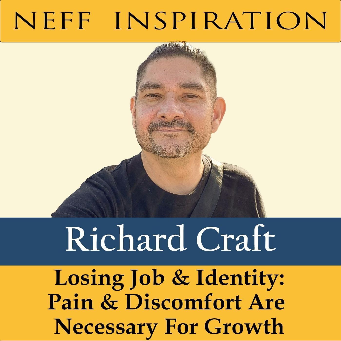 472 Richard Craft: A Transformative Story of Identity Crisis, Job Loss and Recovery episode artwork