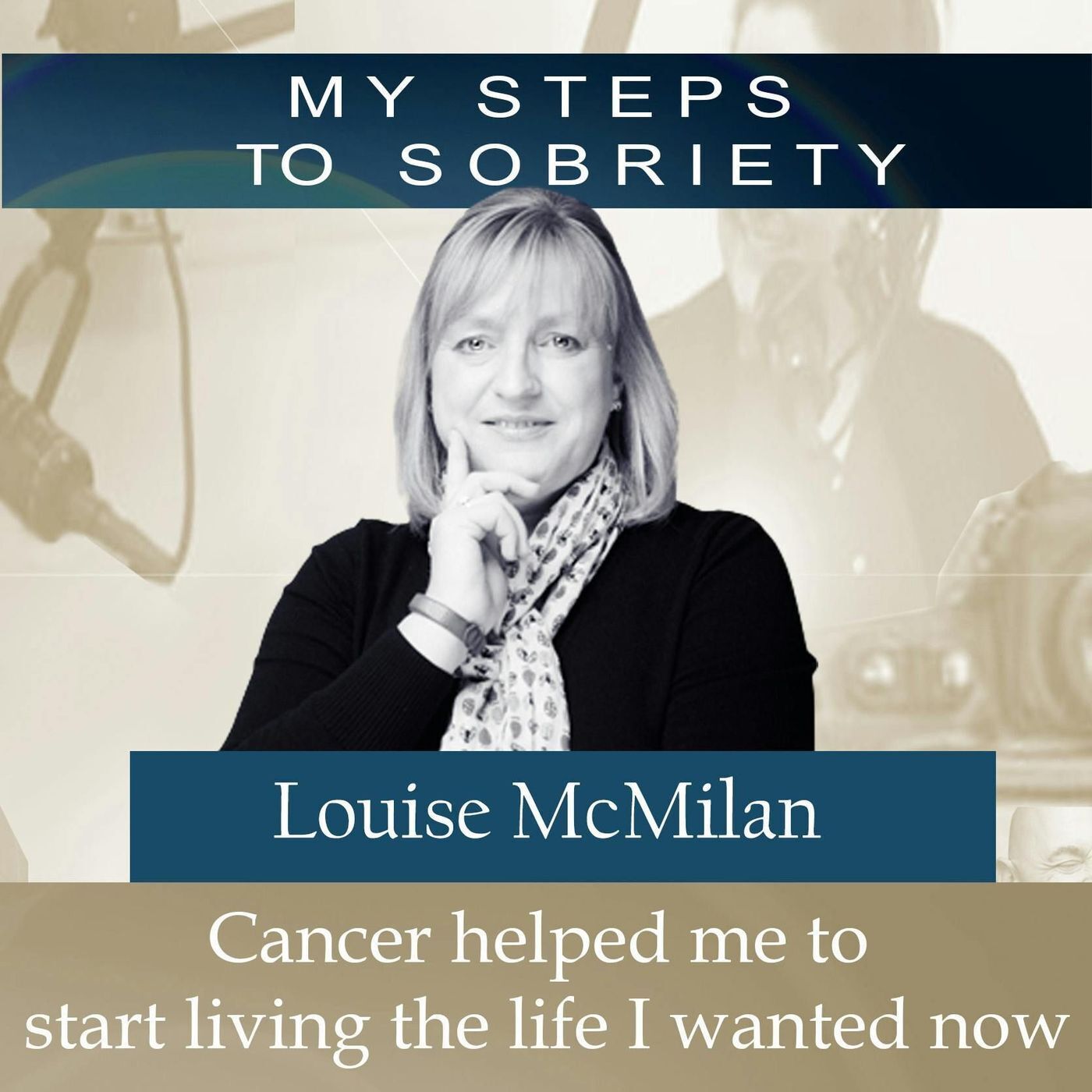 301 Louise McMilan: Unpacking Mental Health: Cancer helped me to start living the life I wanted now episode artwork