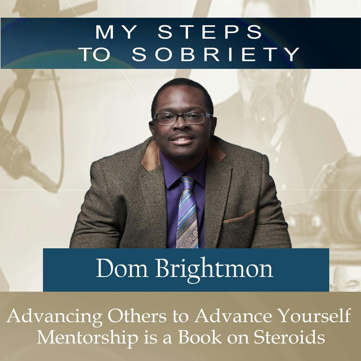 338 Dom Brightmon: Advancing Others to Advance Yourself - Mentorship is a Book on Steroids episode artwork