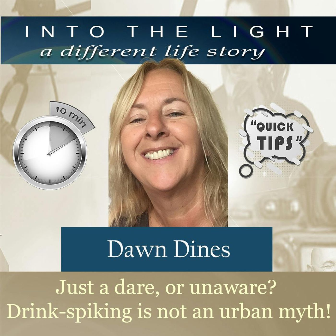 10 in 10 - Dawn Dines - Just dare or not aware: Drink-Spiking is not an urban myth! episode artwork