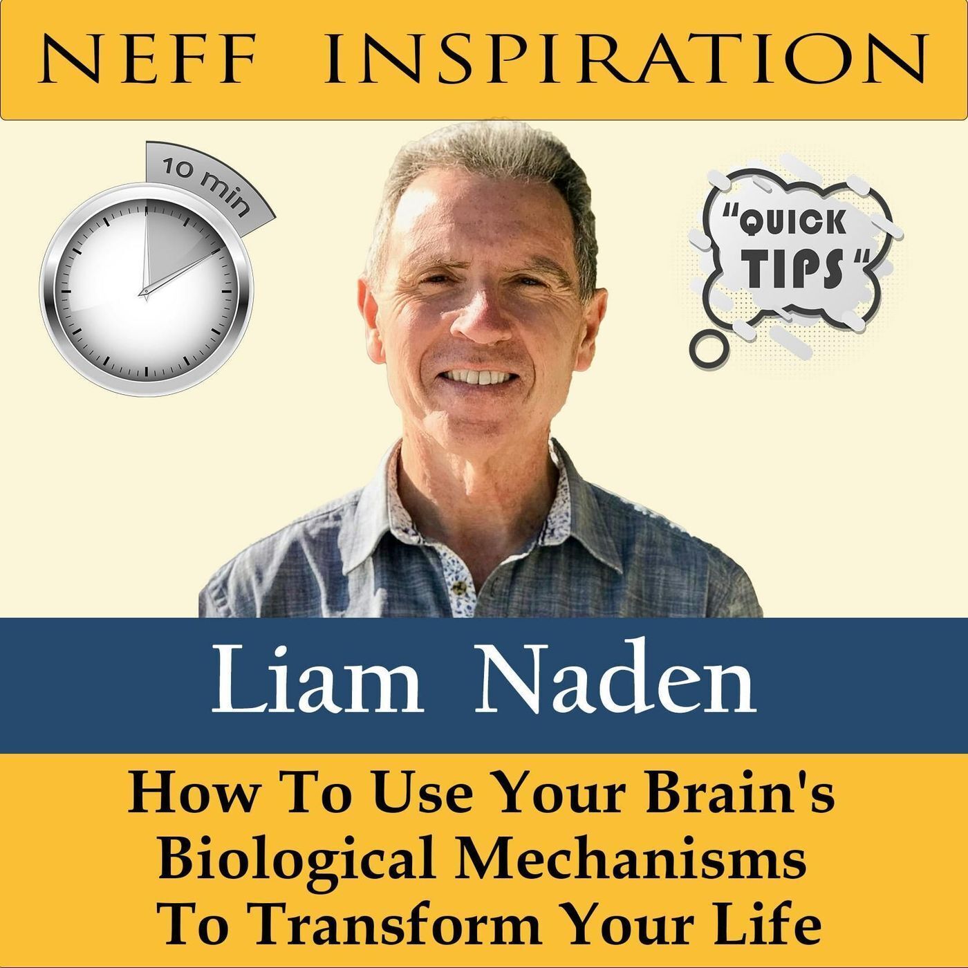 10in10 Liam Naden: How To Use Your Brain's Biological Mechanisms To Transform Your Life episode artwork