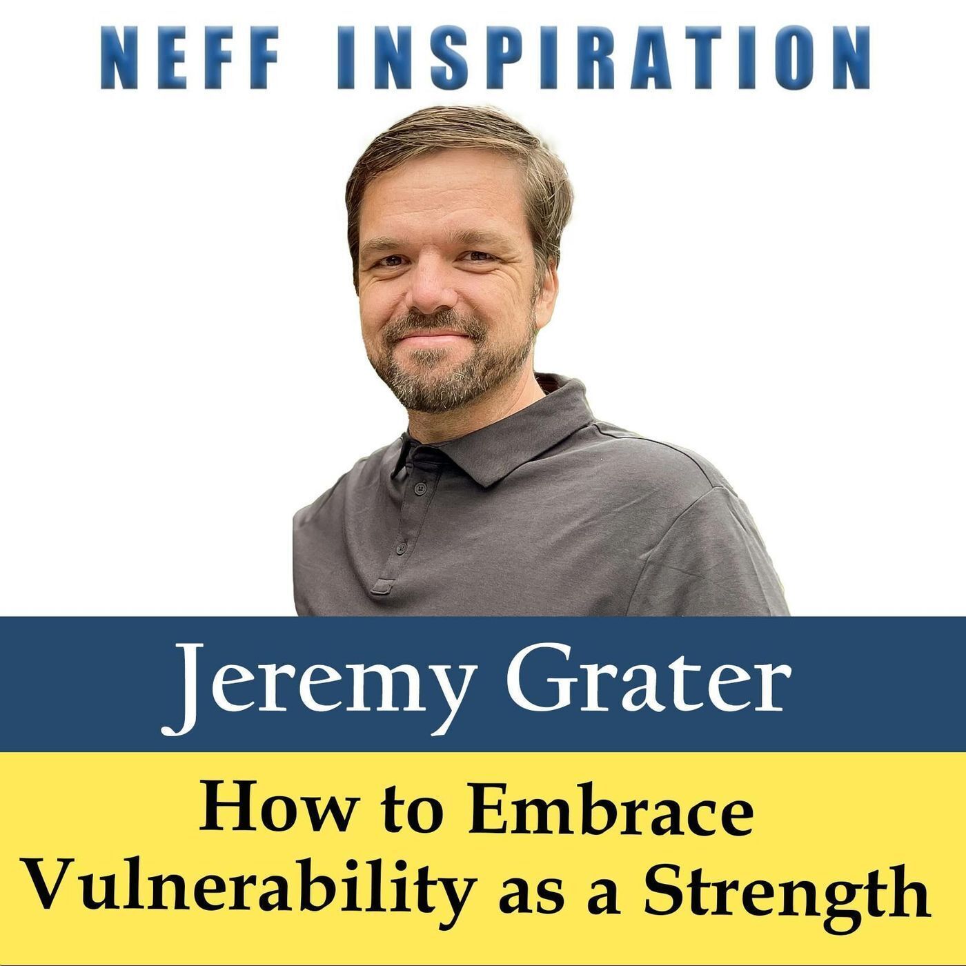 491 Jeremy Grater: How to embrace vulnerability as a strength episode artwork