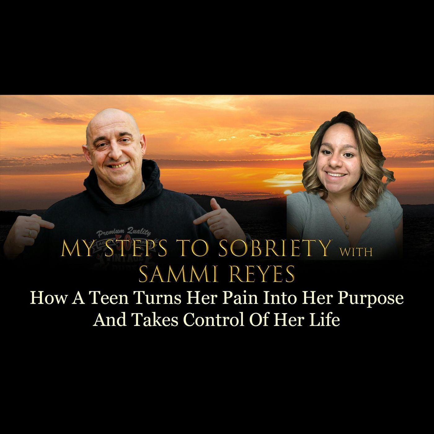 Episode 69 - Sammi Reyes - How A Teen Turns Her Pain Into Her Purpose And Takes Control Of Her Life episode artwork