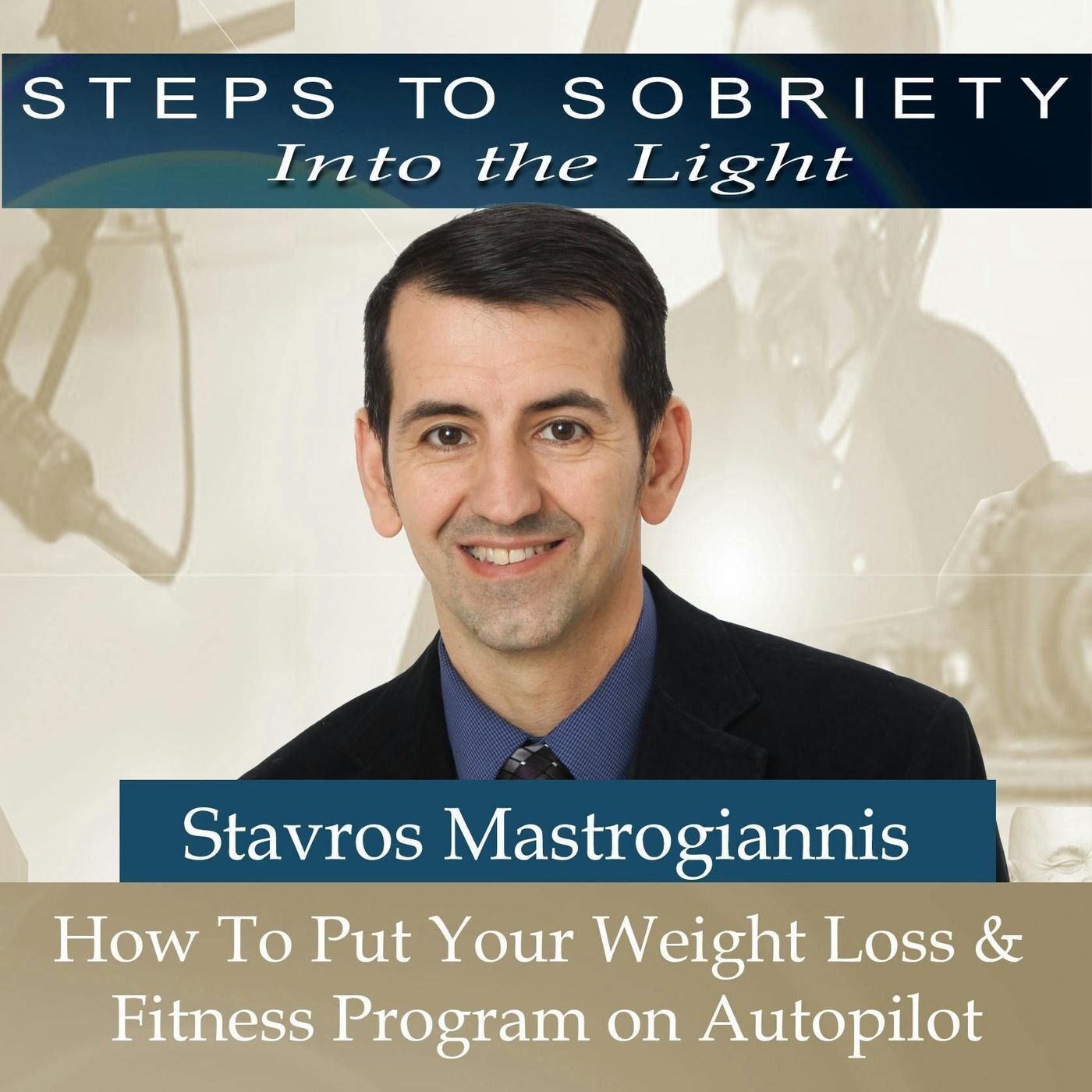 229 Stavros Mastrogiannis: How to put your Weight Loss & Fitness Program on Autopilot episode artwork
