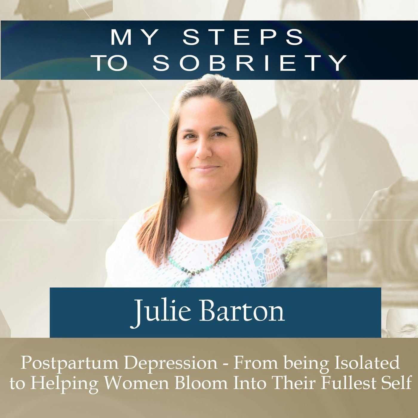 329 Julia Barton: Postpartum Depression - From Being Isolated to Helping Women Bloom episode artwork