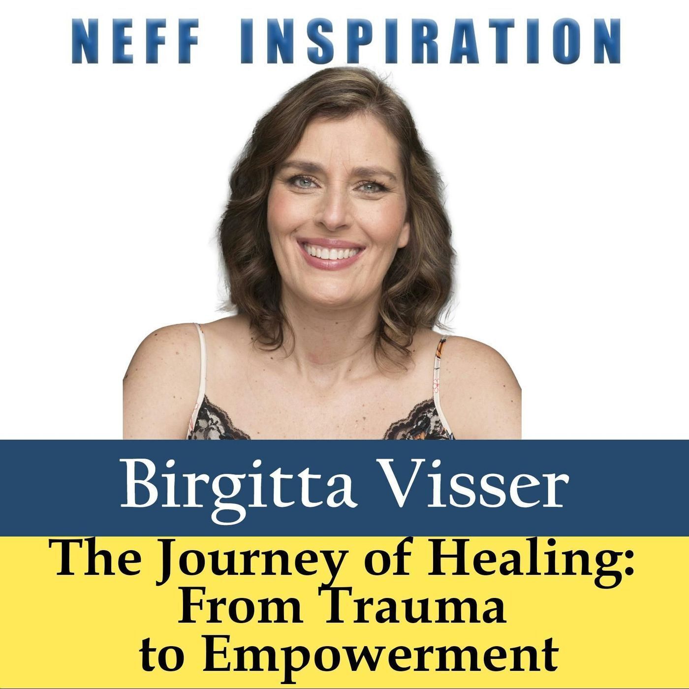 480 Birgitta Visser: The Journey Of Healing From Trauma To Empowerment episode artwork