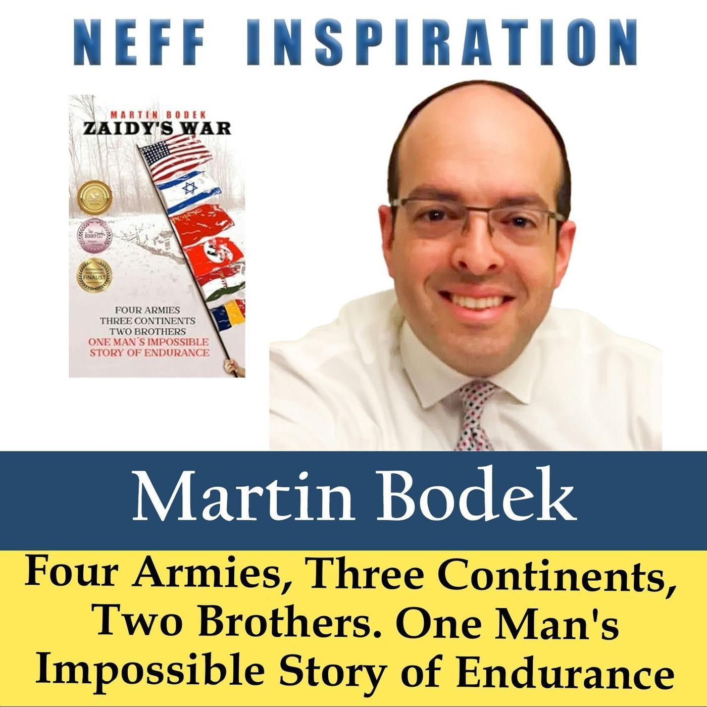489 Martin Bodek: Zaidy's War: 4 Armies, 3 Continents. One Man's Impossible Story of Endurance episode artwork