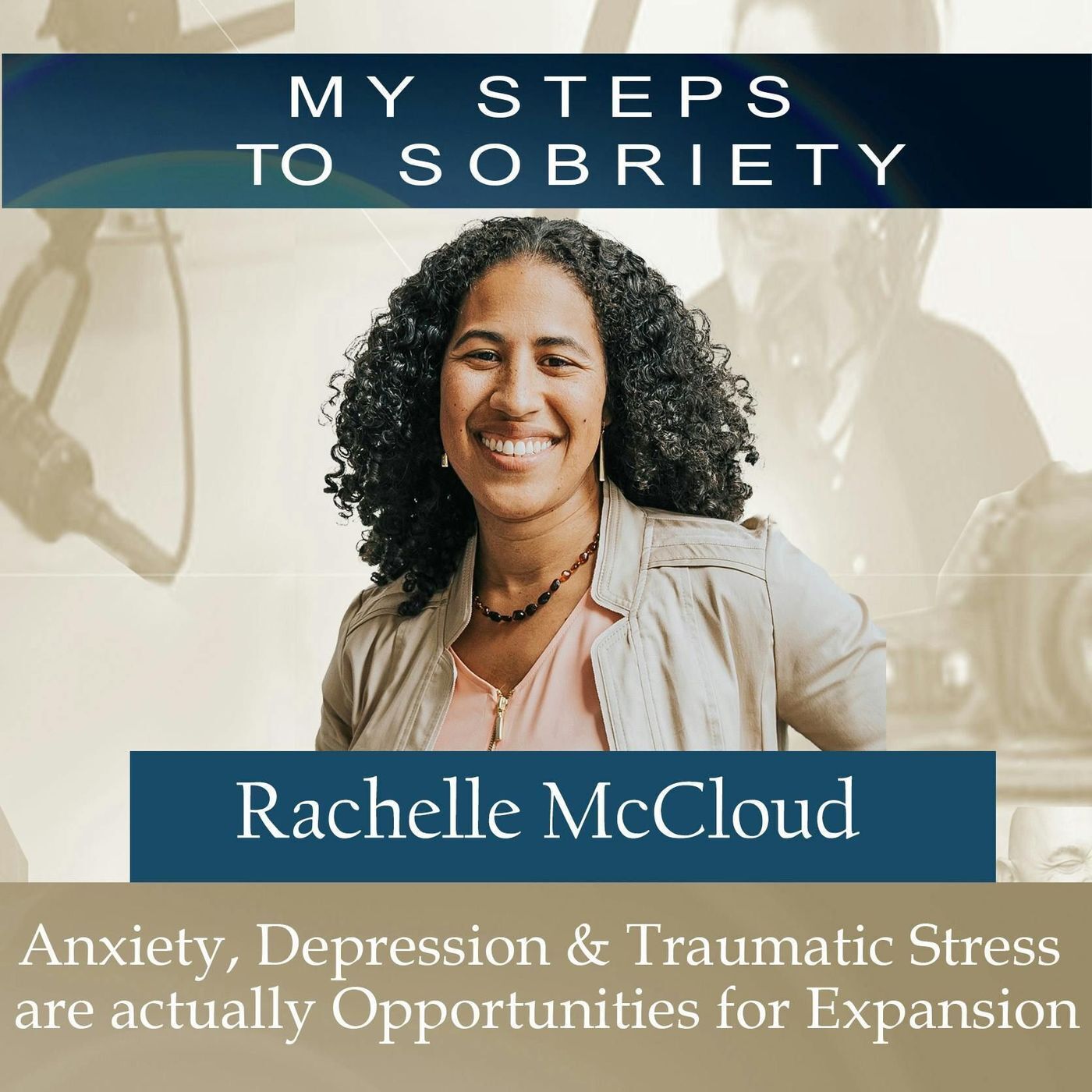 319 Rachelle McCloud: Anxiety, Depression & Traumatic Stress are actually Opportunities for Growth episode artwork