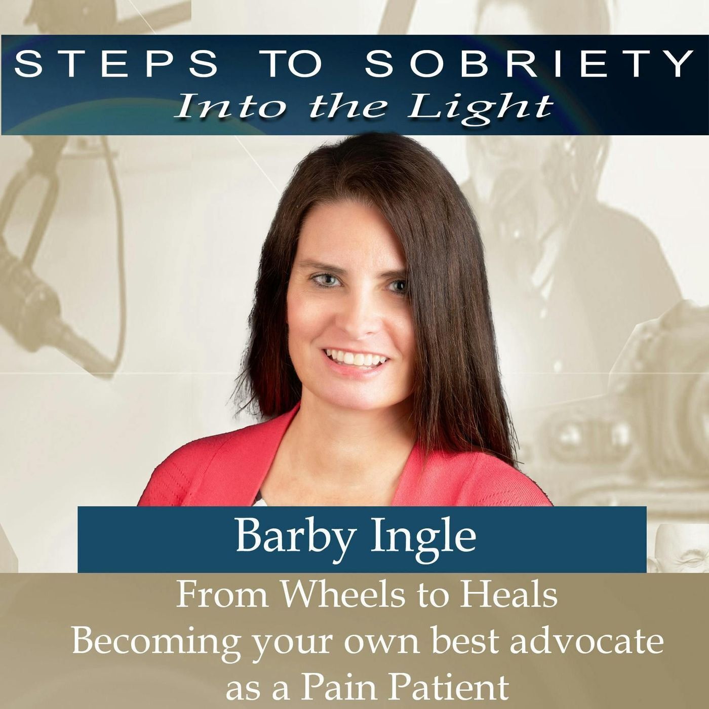 205 Barby Ingle: From Wheels To Heals - Becoming your own best advocate as a Pain Patient episode artwork