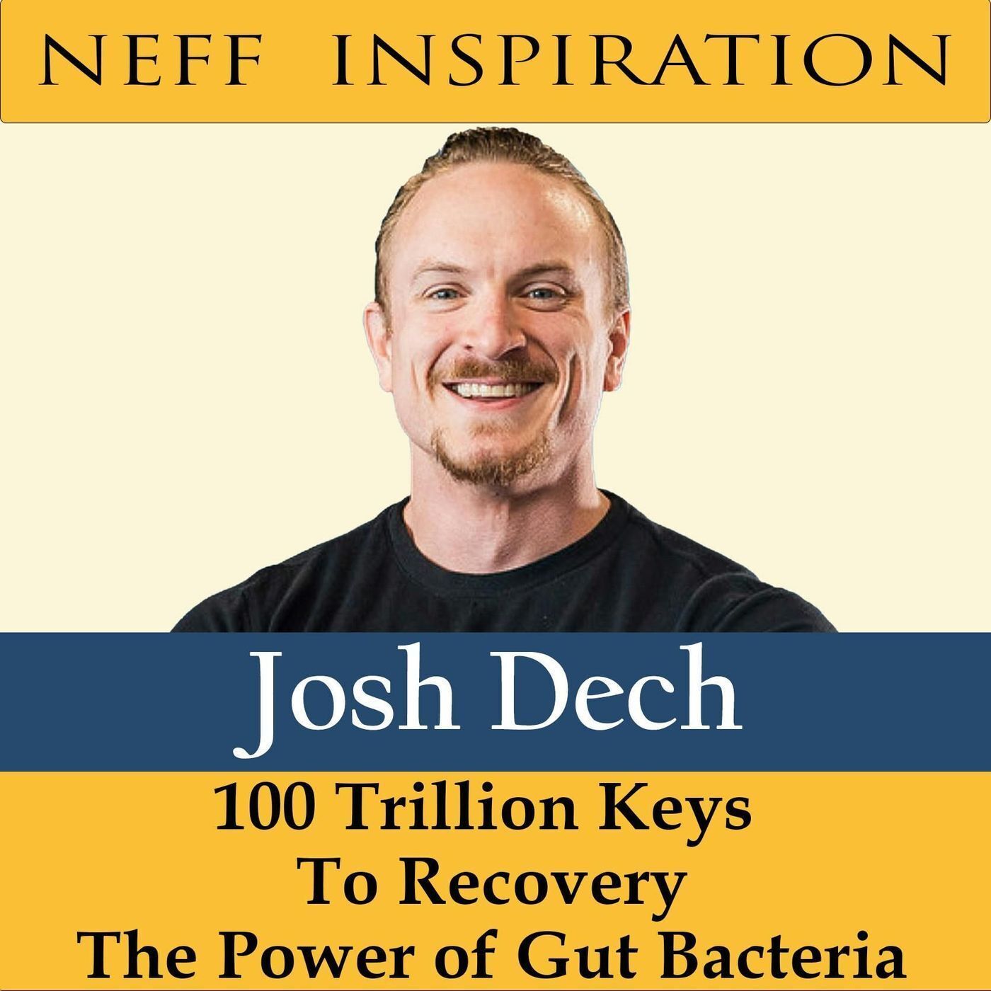 422 Josh Dech - 100 trillion keys to recovery: The power of your gut bacteria episode artwork