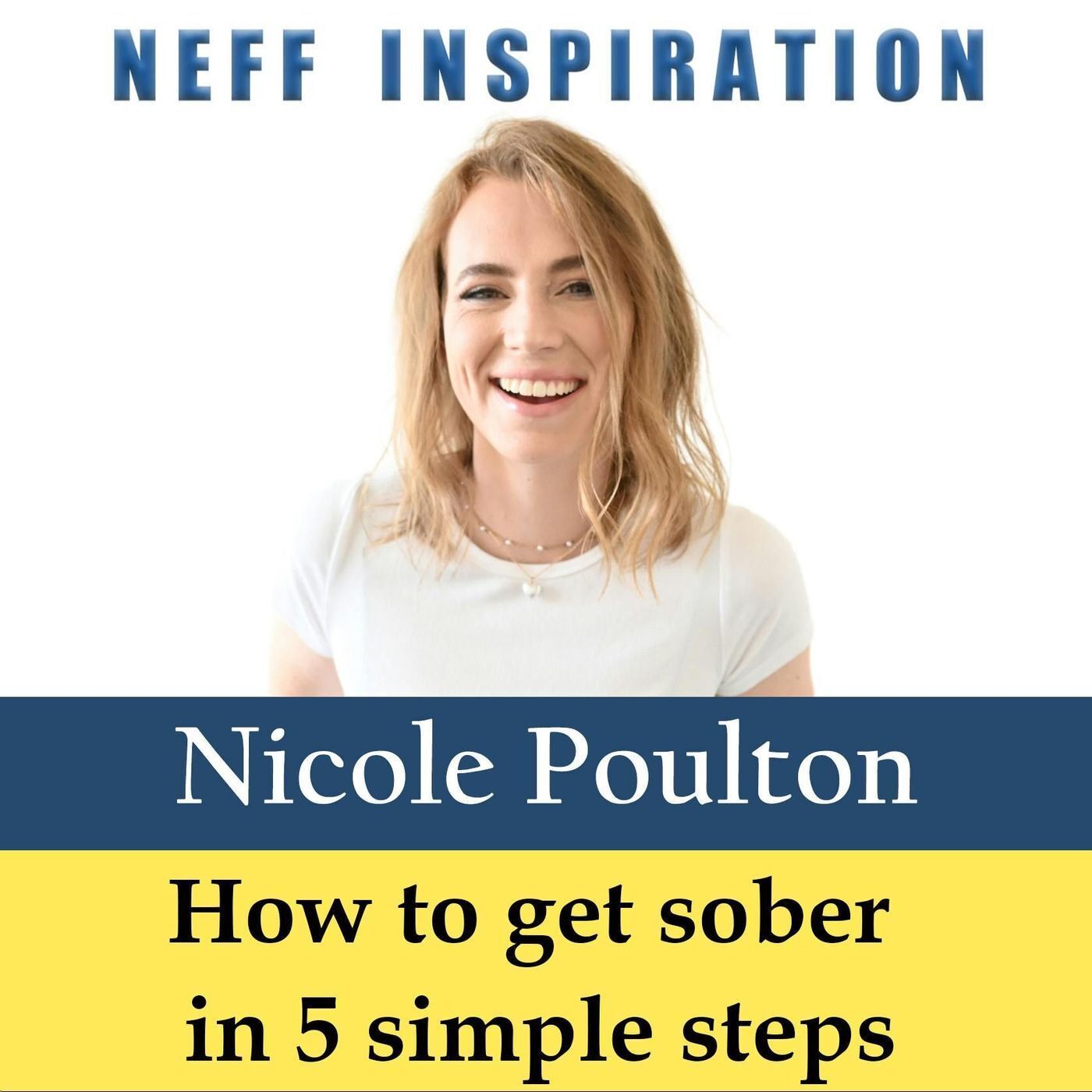 482 Nicole Poulton: How to get sober in 5 simple steps episode artwork